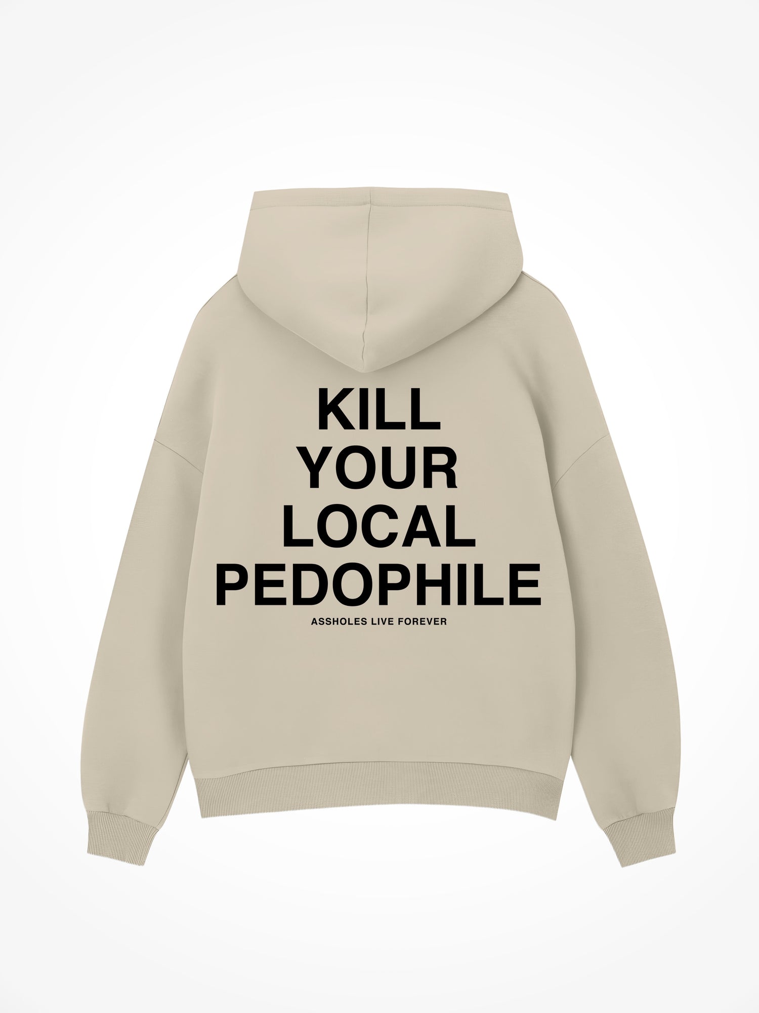 Kill Your Local Pedophile - Sand Hoodie