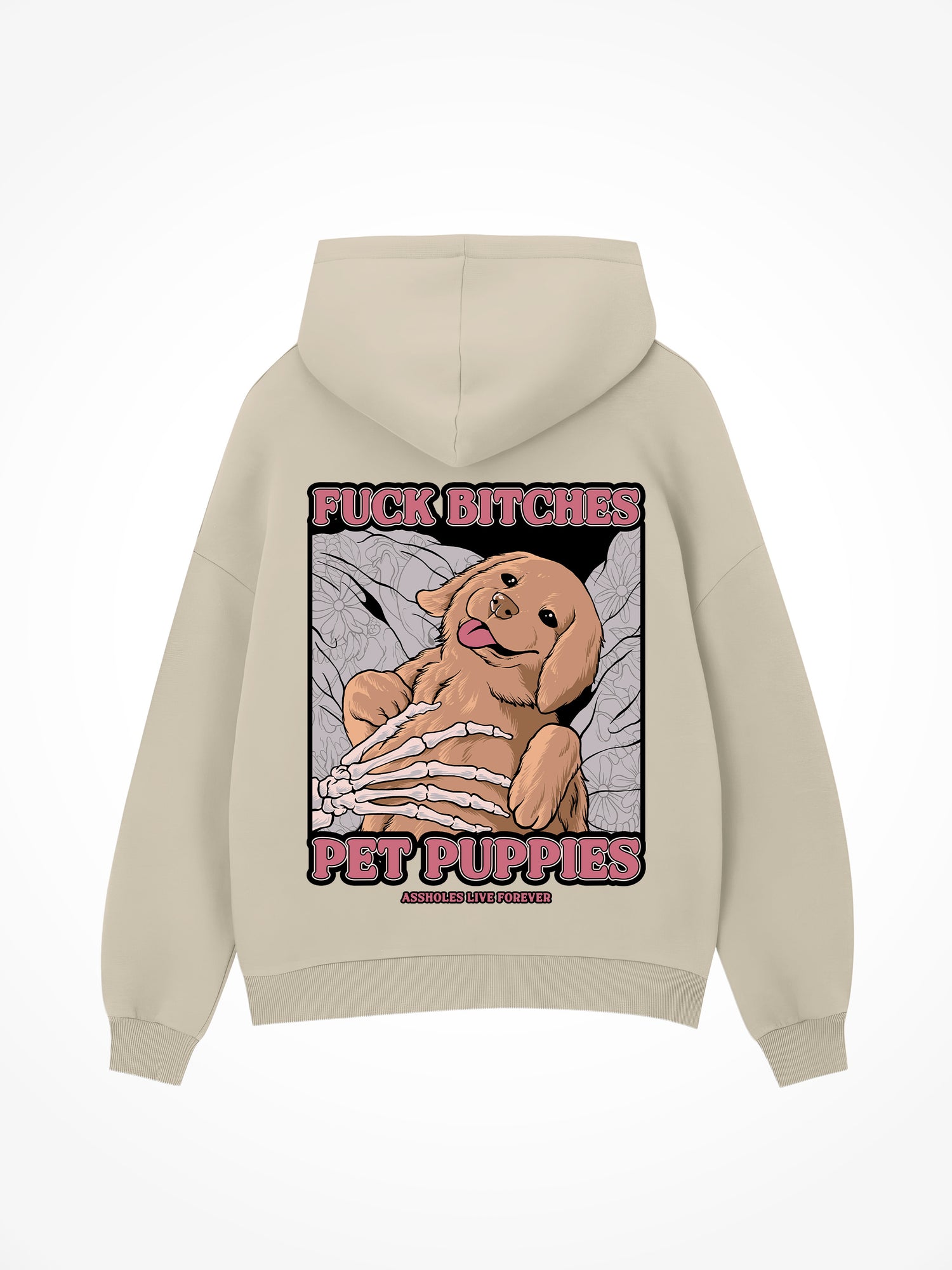 Fuck Bitches Pet Puppies - Sand Hoodie
