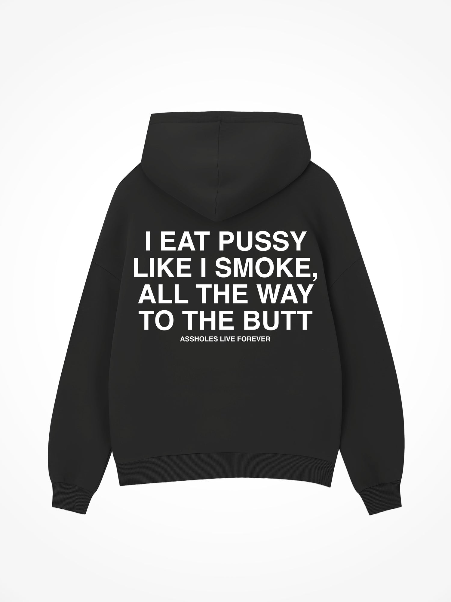 All The Way To The Butt - Black Hoodie