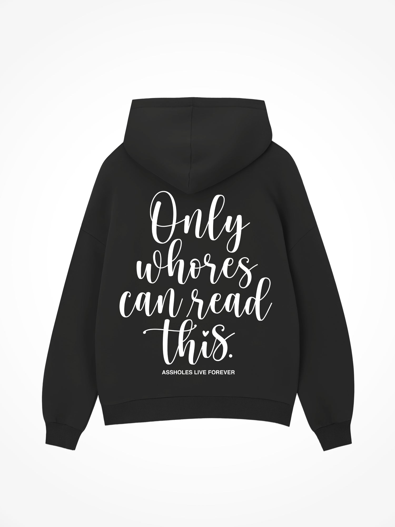 Only Whores Can Read This - Black Hoodie