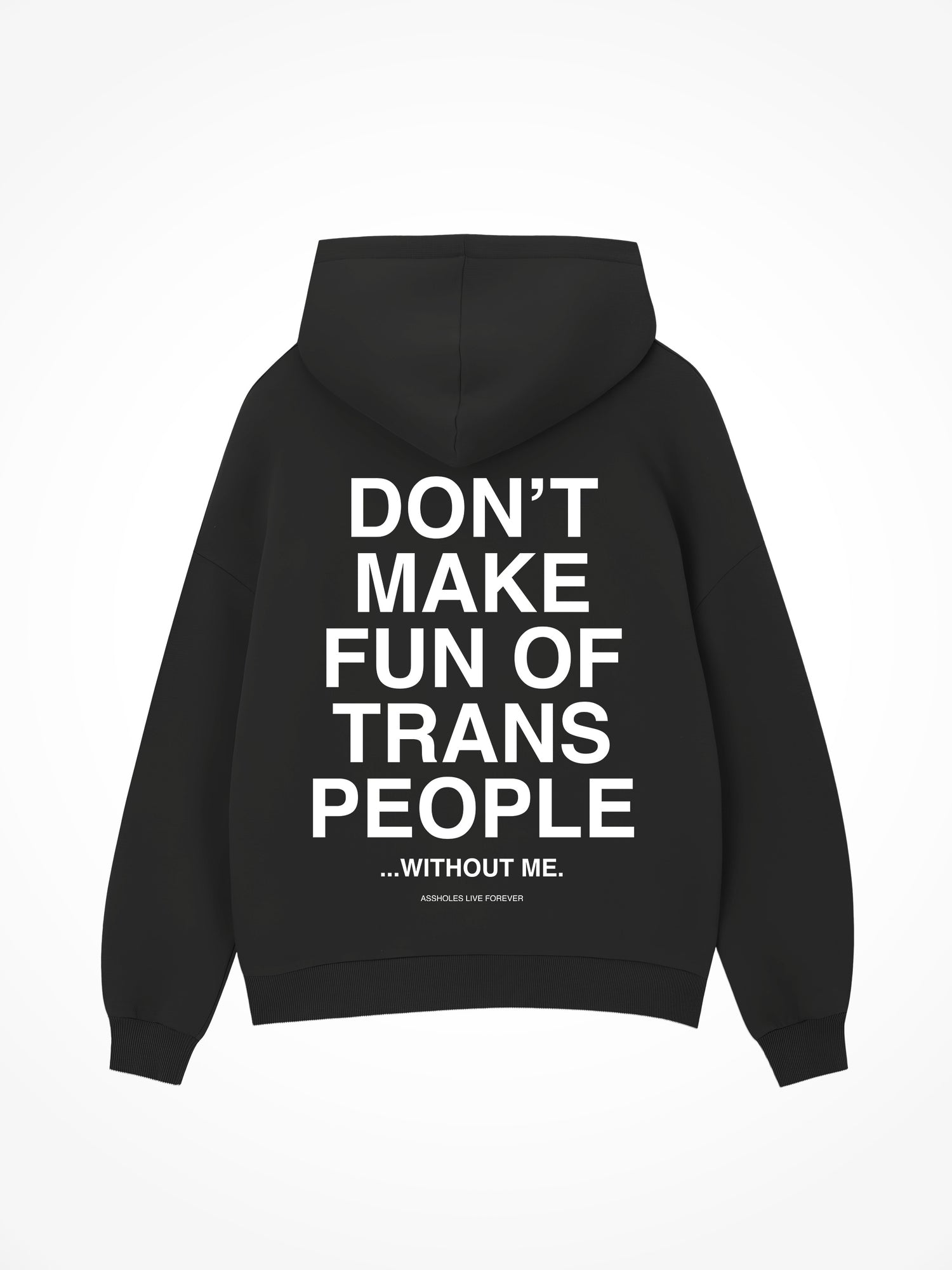 Don’t Make Fun of Trans - Black Hoodie