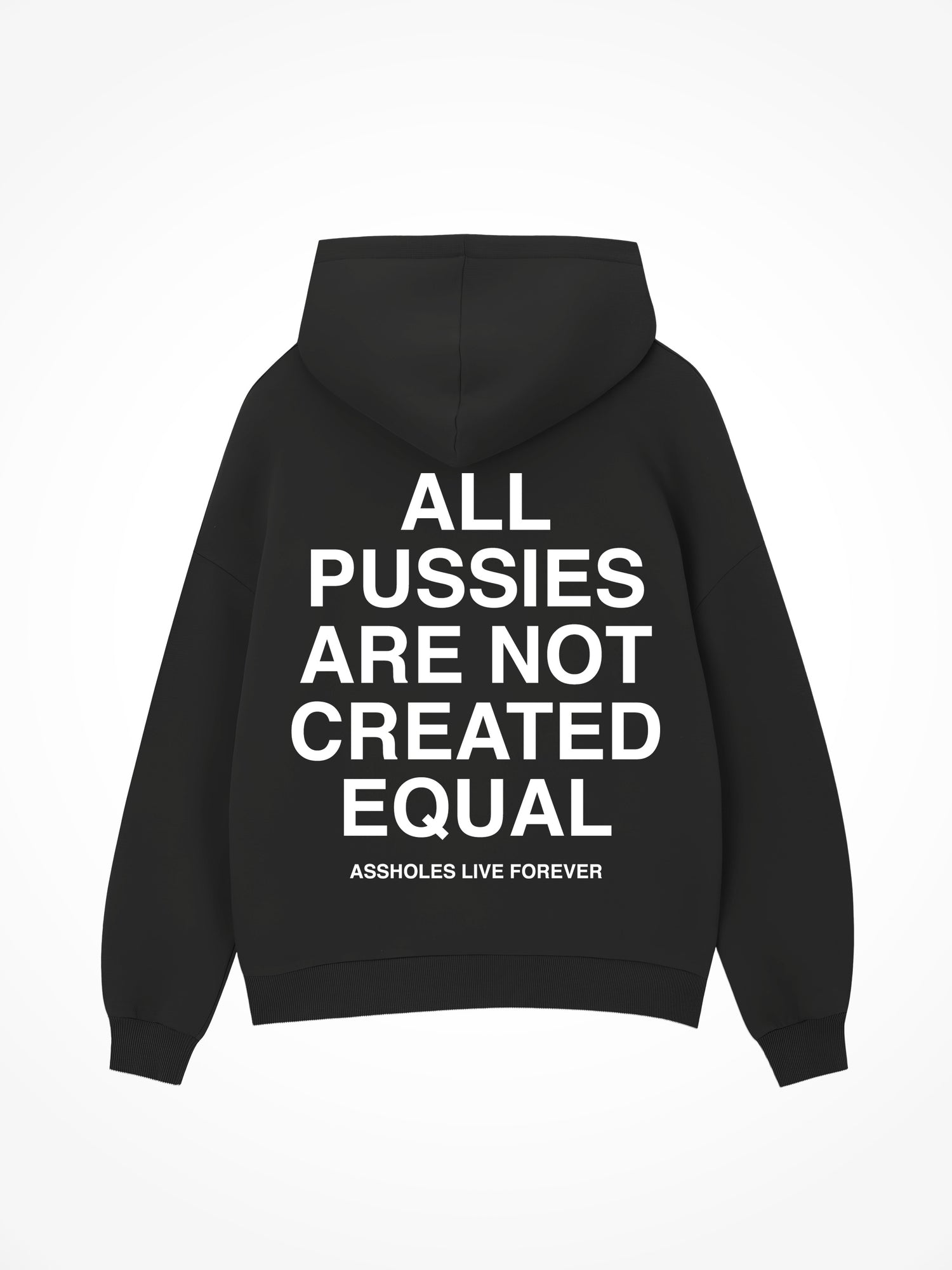 All Pussies Are Not Created Equal - Black Hoodie
