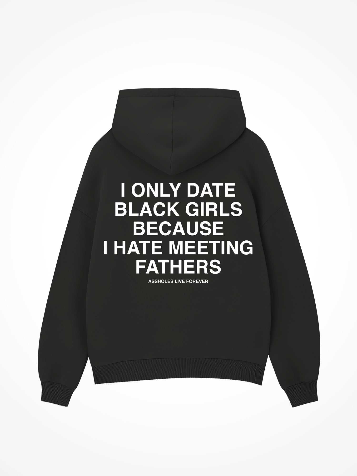 I Only Date Black Girls - Black Hoodie