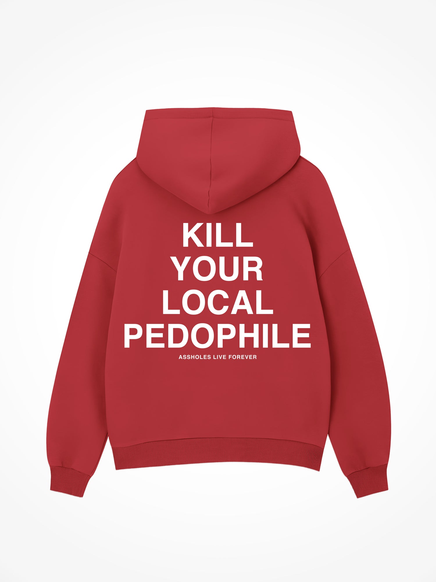 Kill Your Local Pedophile - Red Hoodie