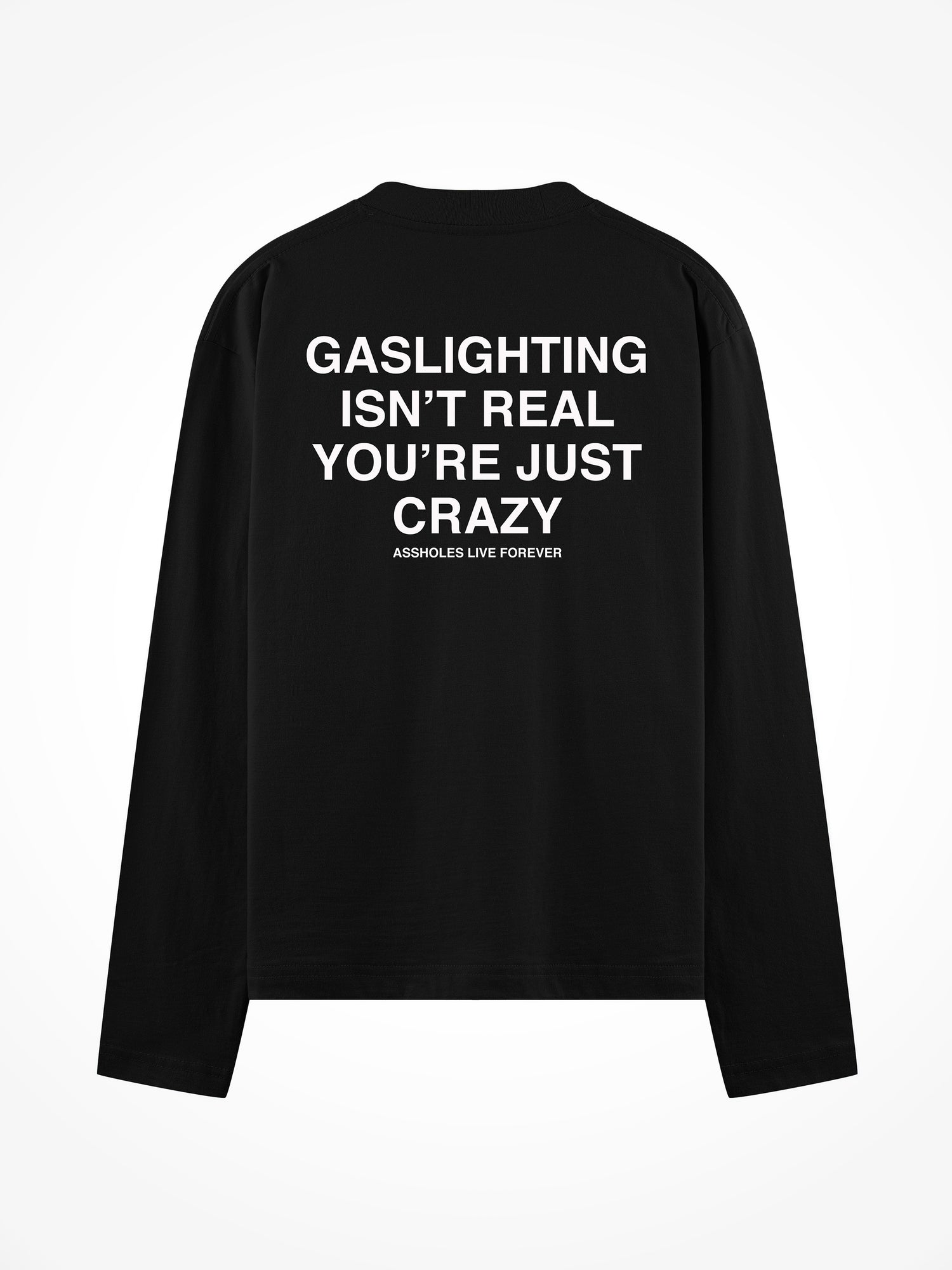 Gaslighting Isnt Real - Black Long Sleeve Tee