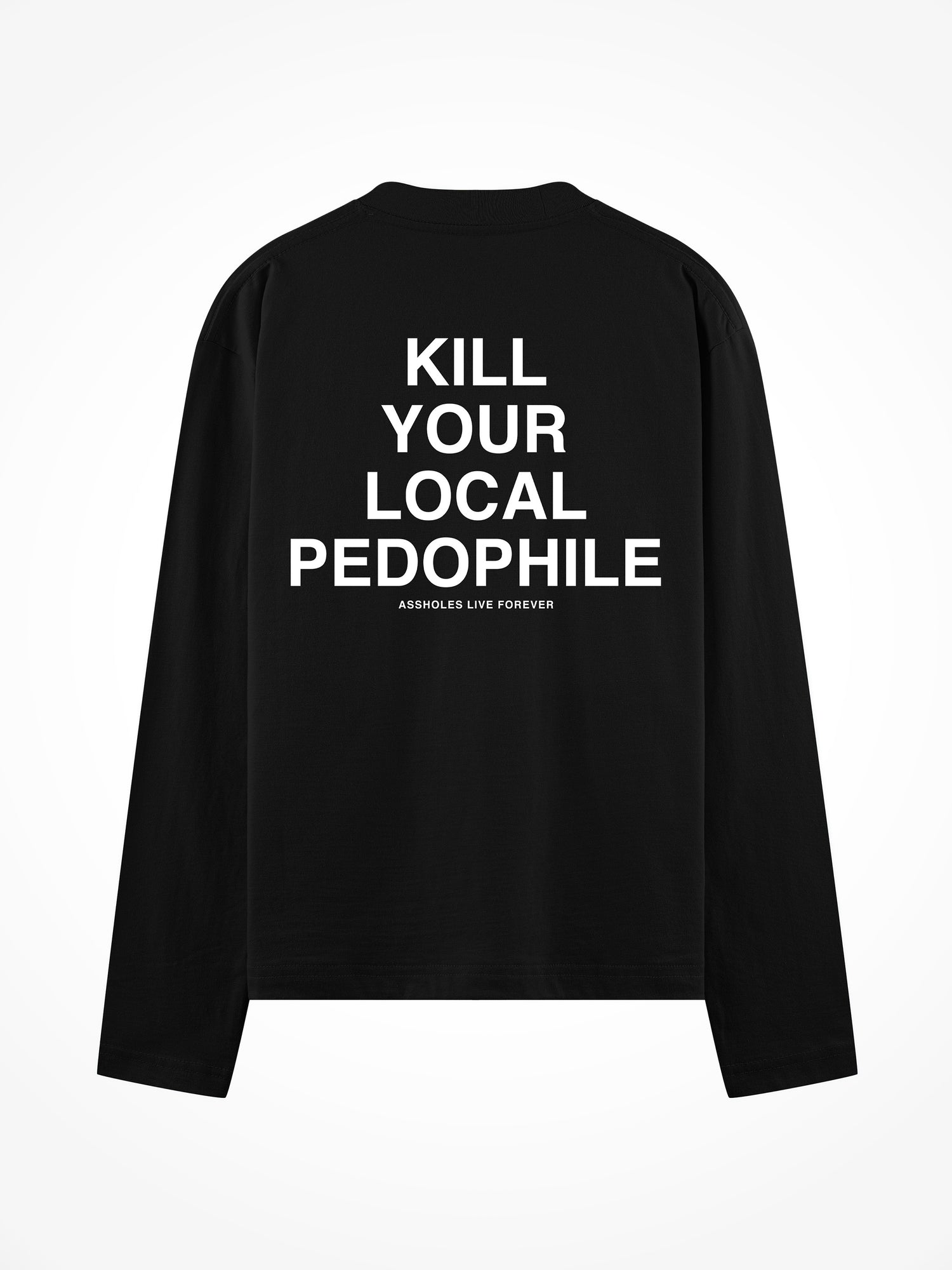 Kill Your Local Pedophile - Black Long Sleeve Tee