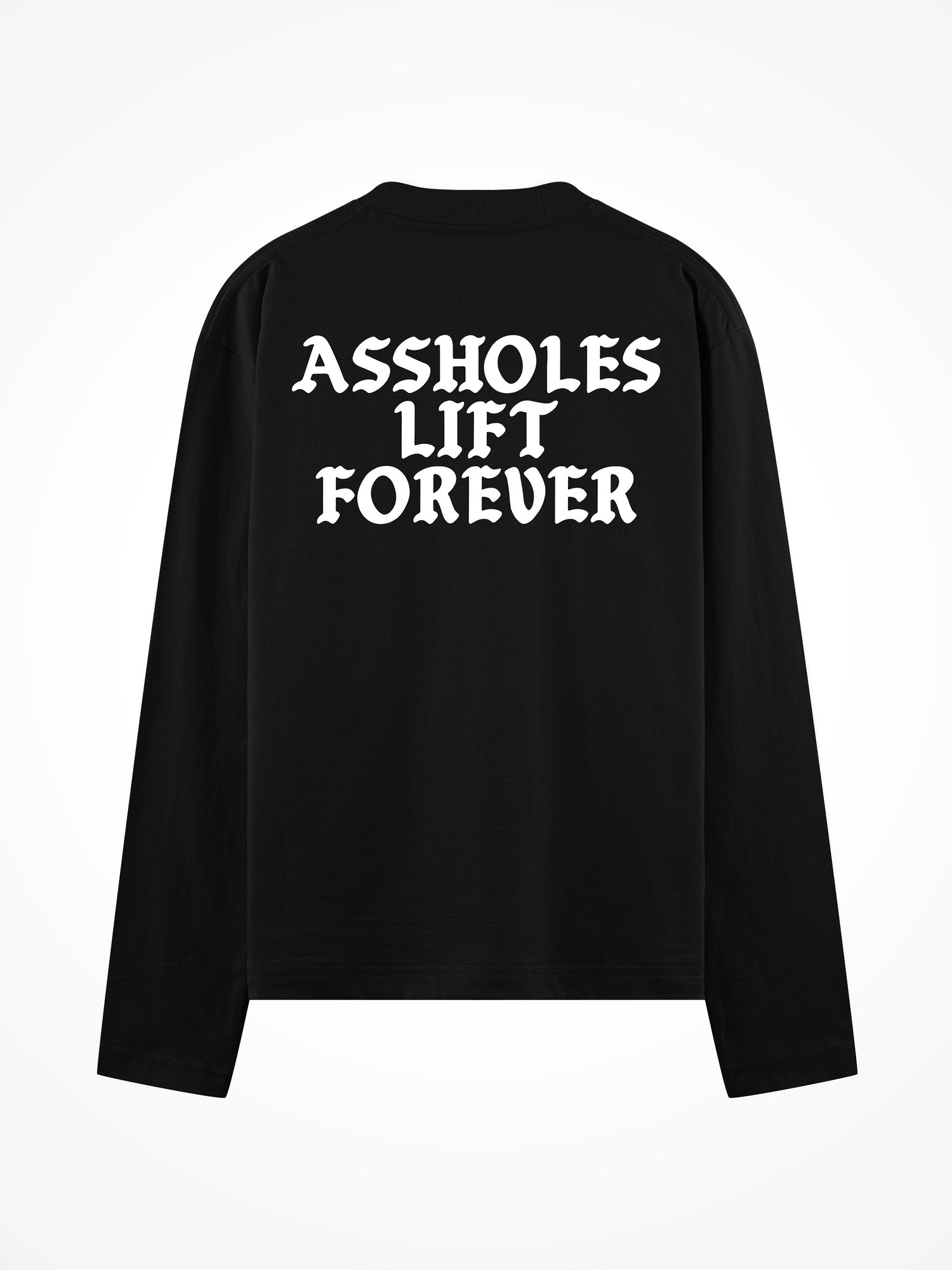 Assholes Lift Forever - Black Long Sleeve Tee