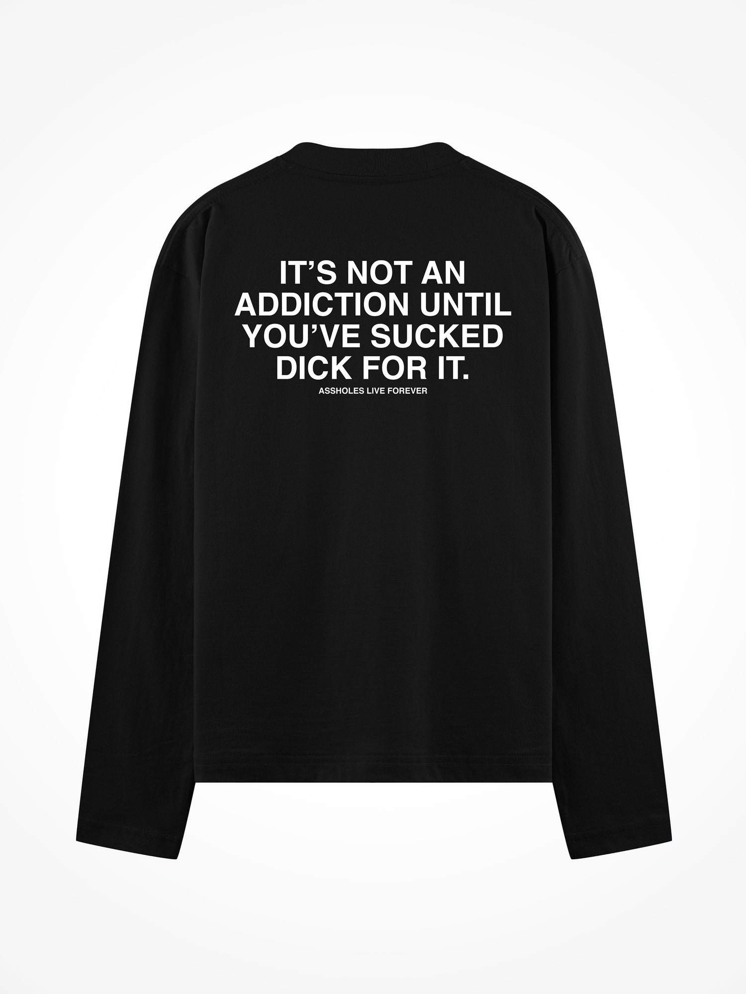 Not An Addiction - Black Long Sleeve Tee