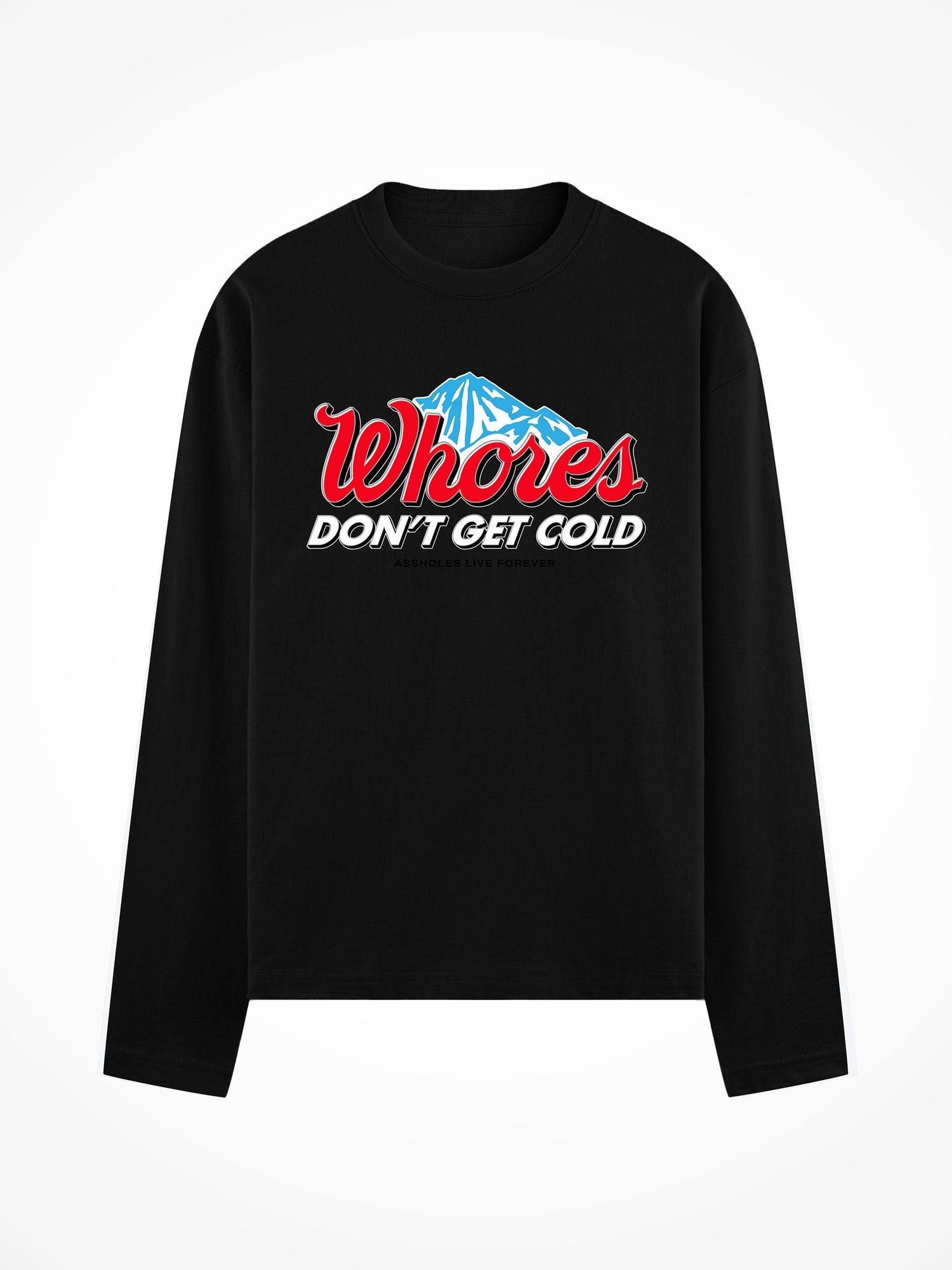 Whores Dont Get Cold - Black Long Sleeve Tee