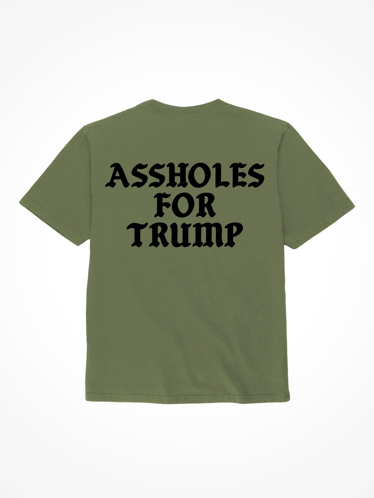 Assholes For Trump - Military Green T-Shirt