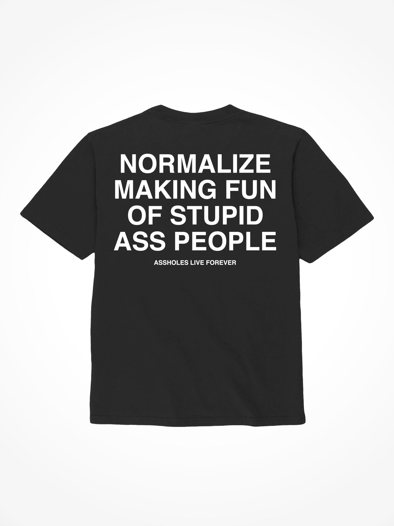Stupid Ass People - Black T-Shirt
