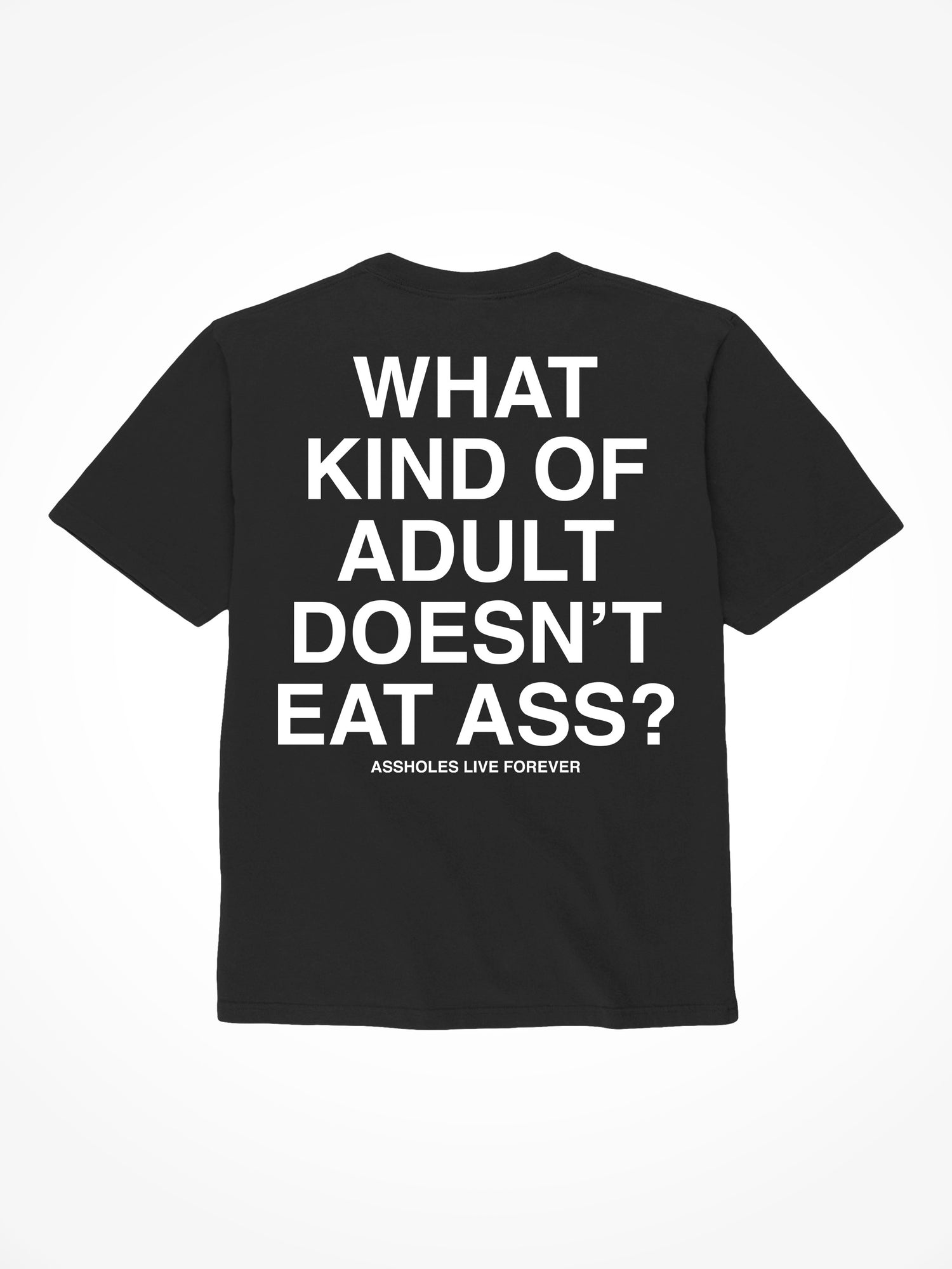 Adults Eat Ass - Black T-Shirt