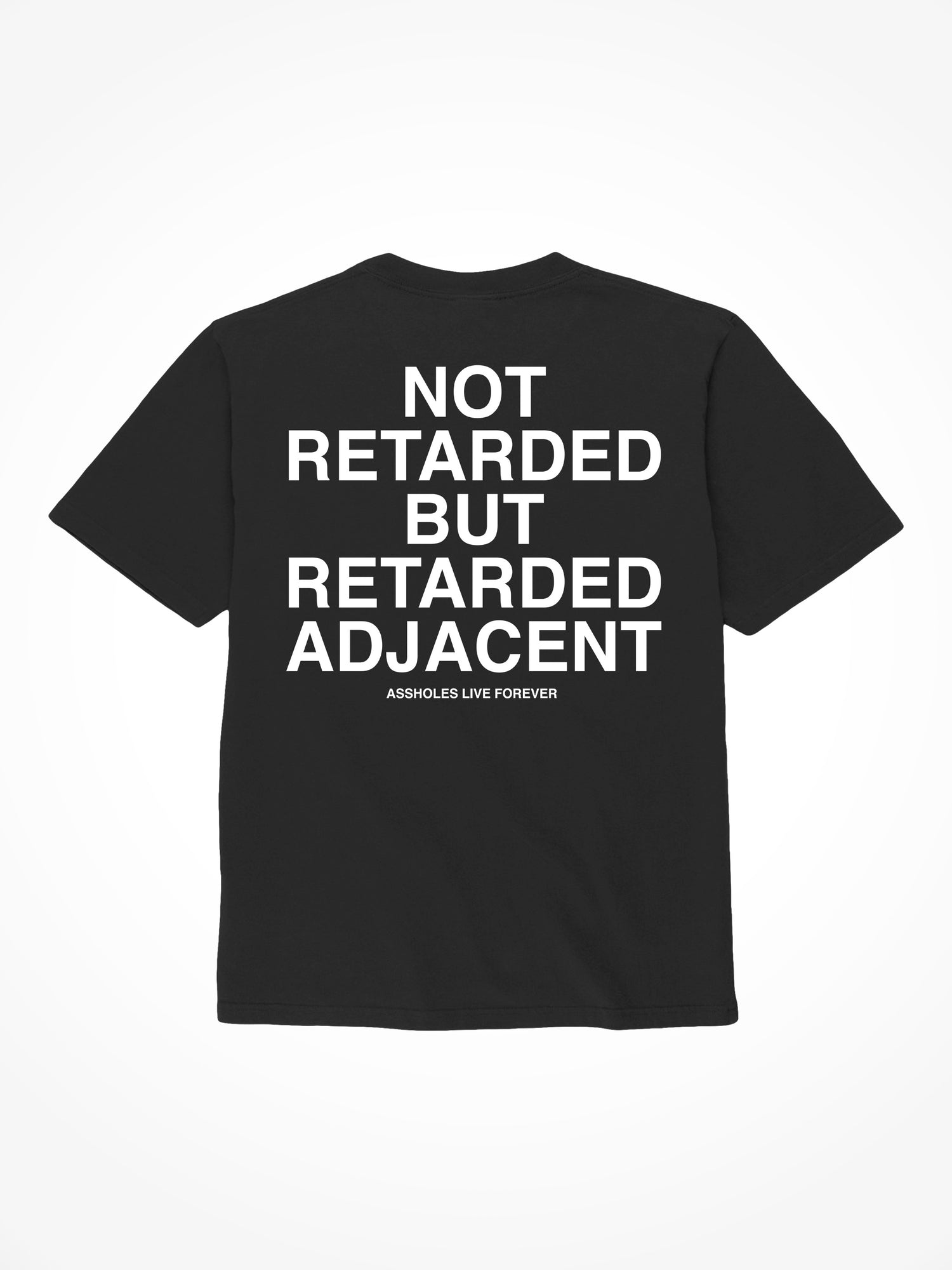 Not Retarded - Black T-Shirt