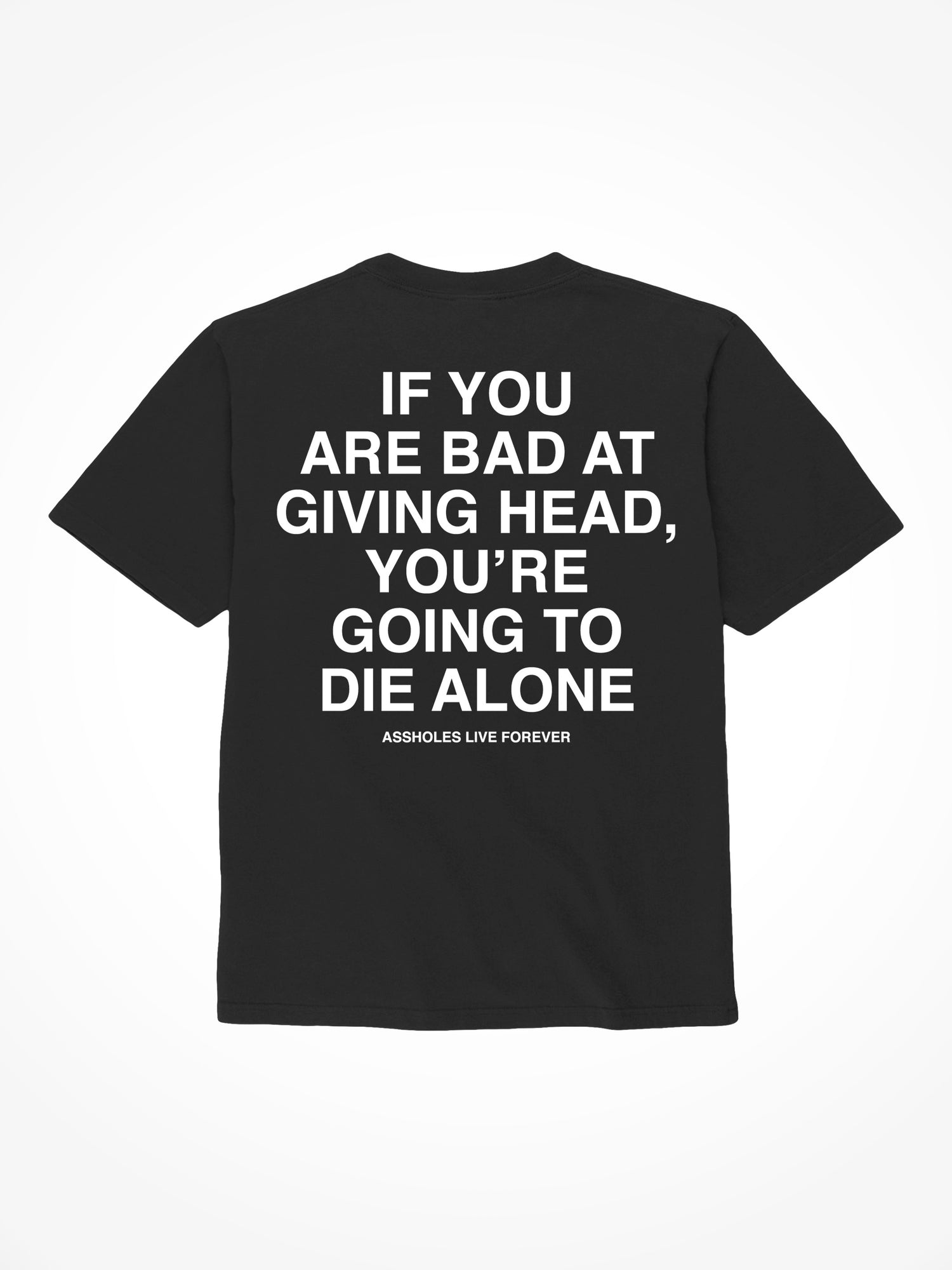 Bad At Giving Head - Black T-Shirt