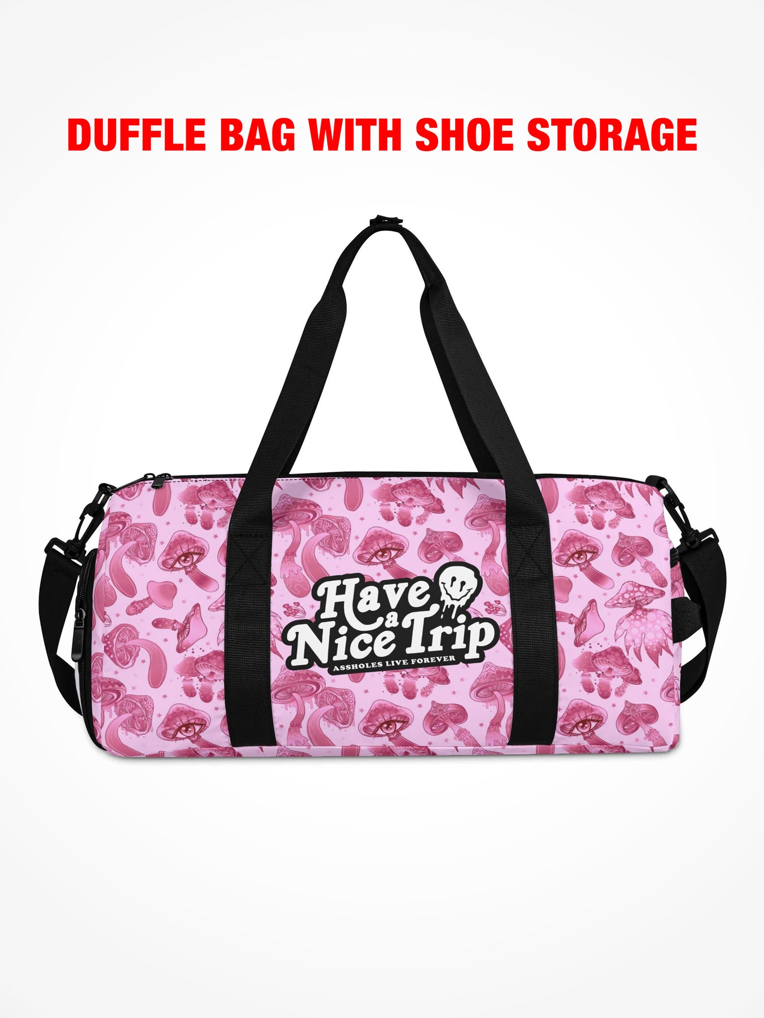 Duffle Bag - HAVE A NICE TRIP - Pink Mushroom
