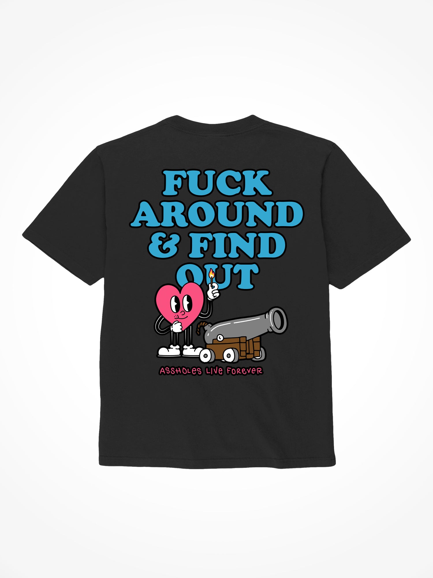 Fuck Around And Find Out - Black T-Shirt