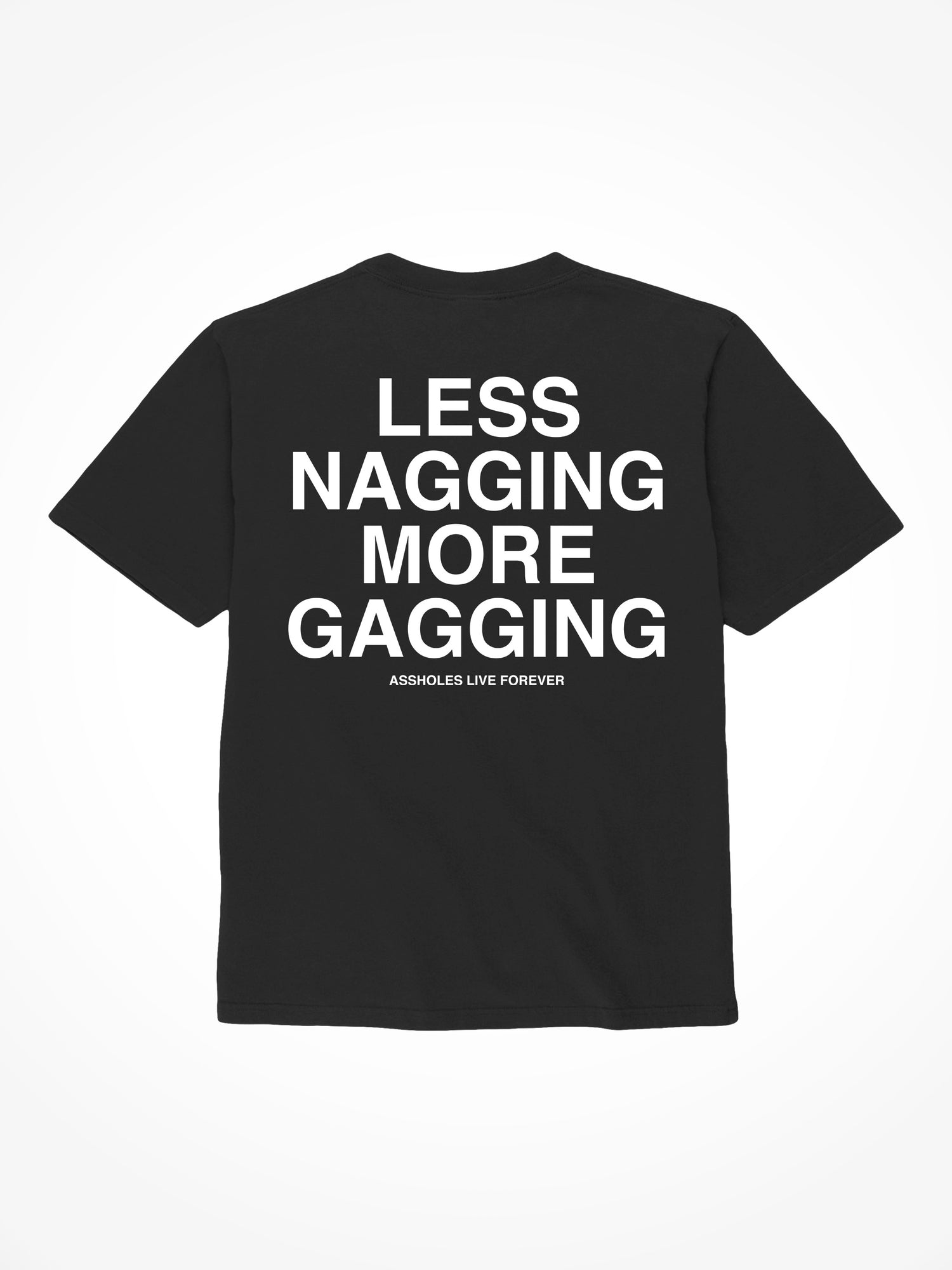 Less Nagging - Black T-Shirt