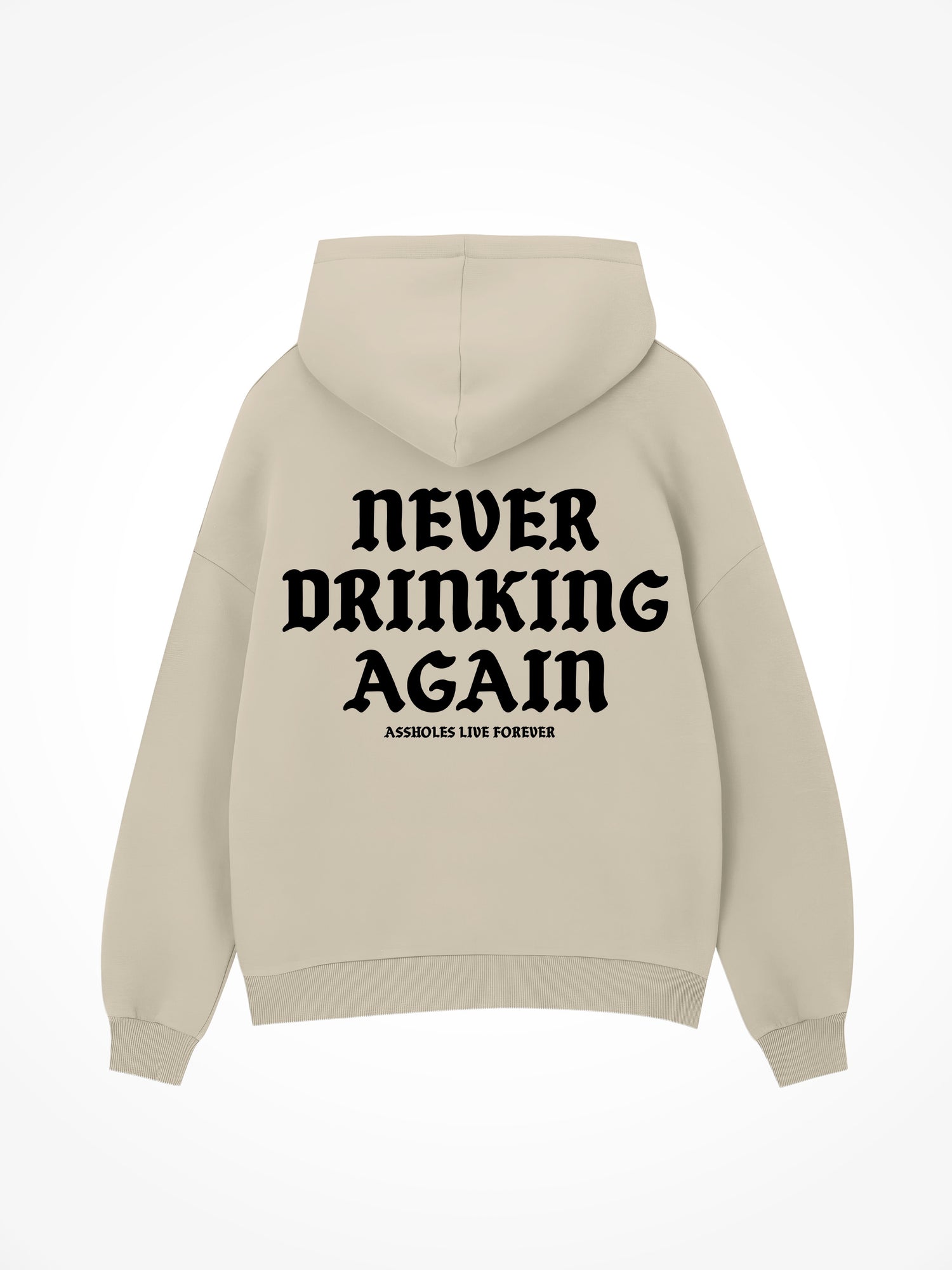 Never Drinking Again - Sand Hoodie