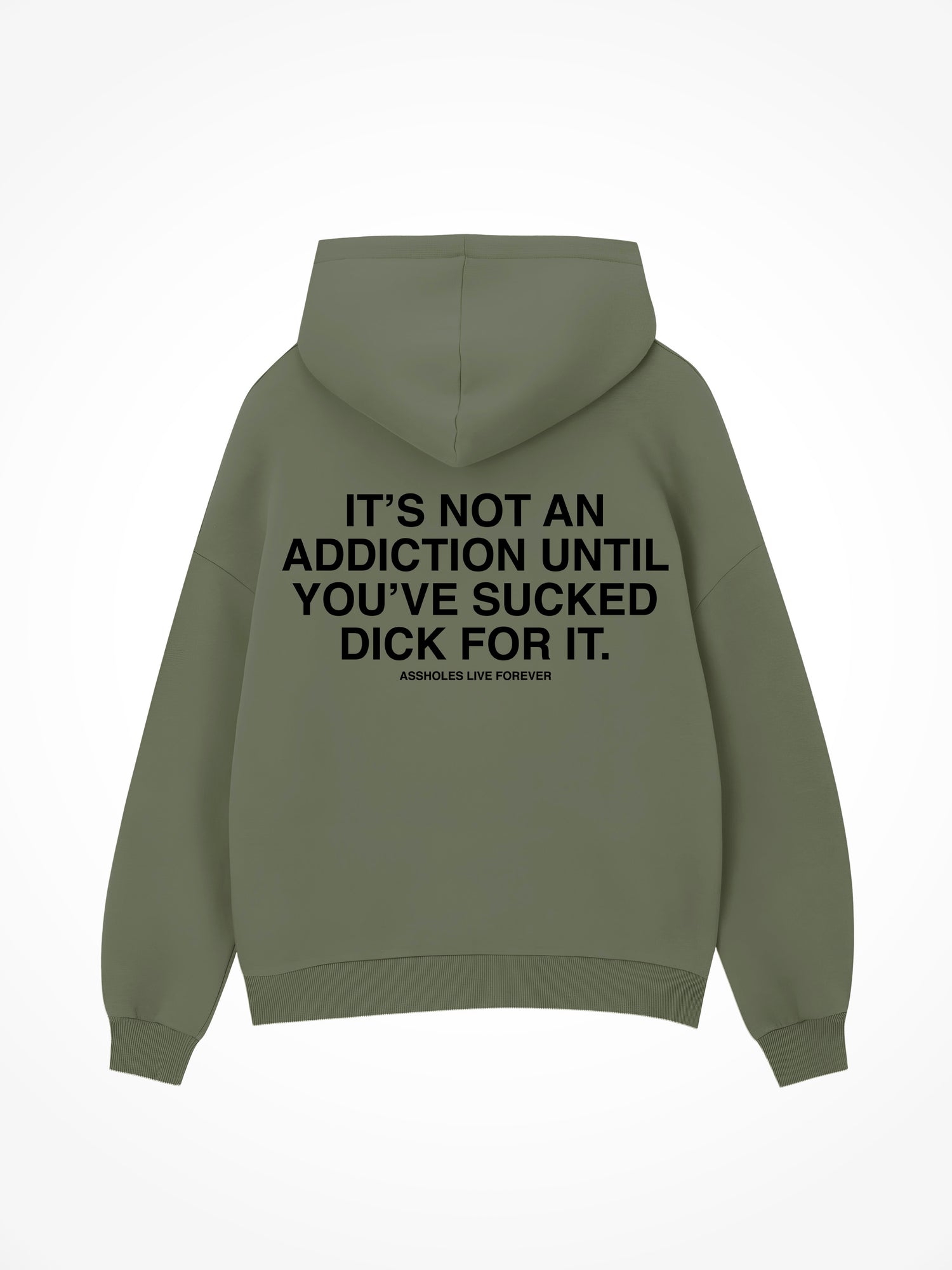 Not An Addiction - Military Green Hoodie