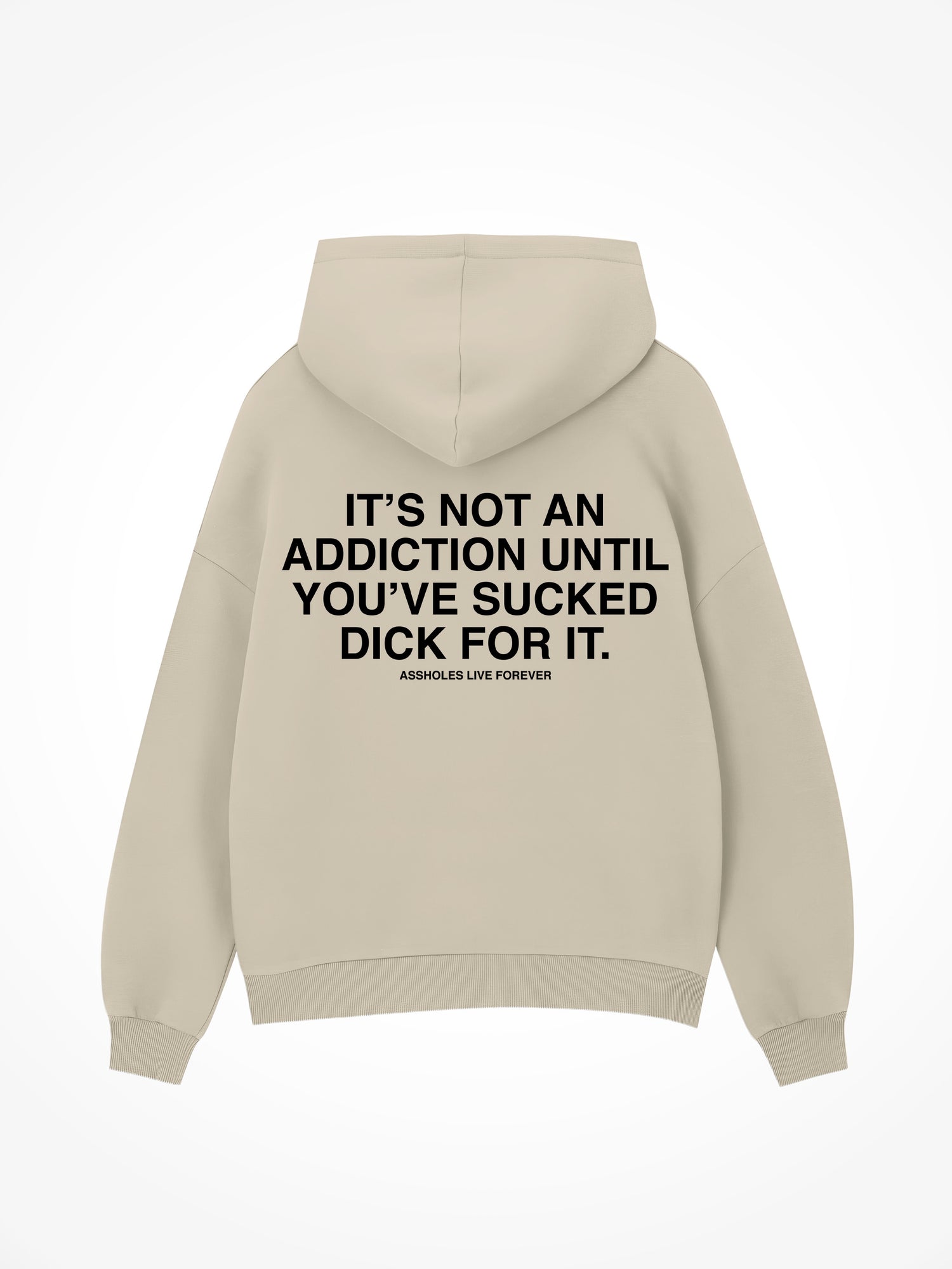 Not An Addiction - Sand Hoodie