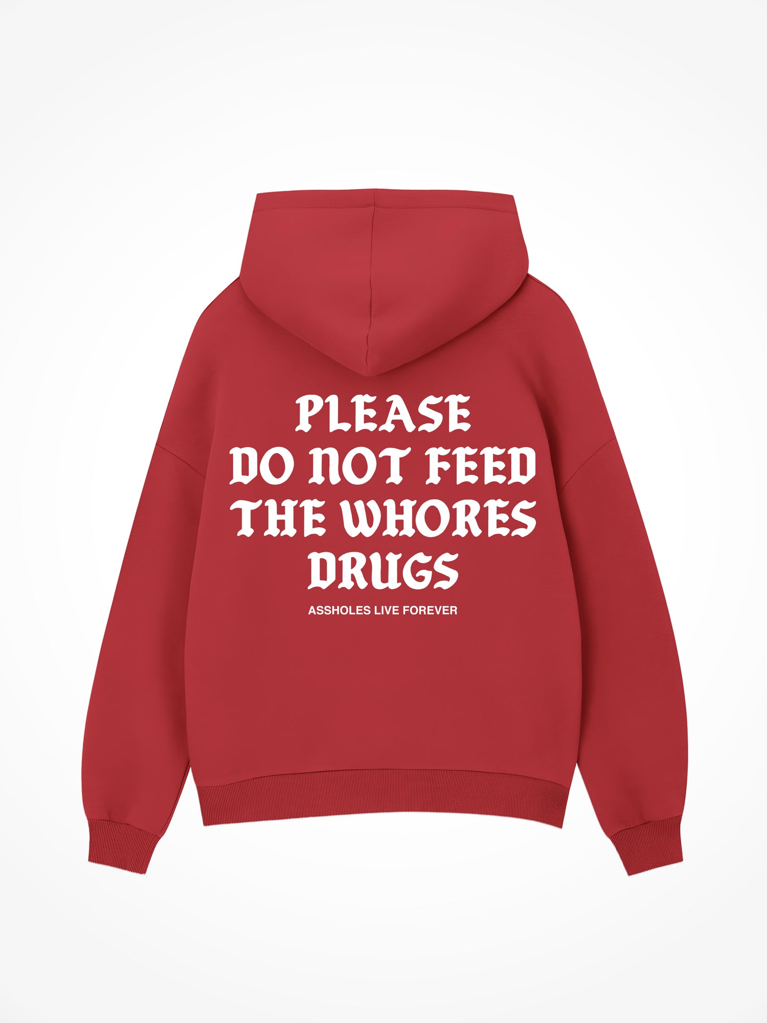 Please Do Not Feed The Whores Drugs Medieval - Red Hoodie