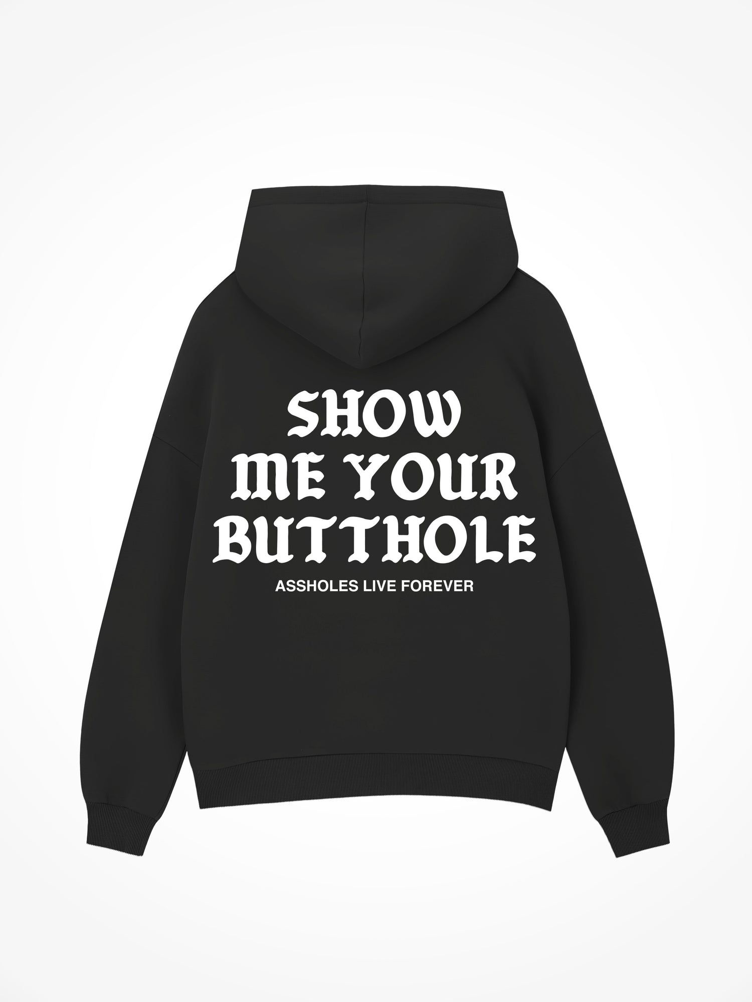 Show Me Your Butthole - Black Hoodie