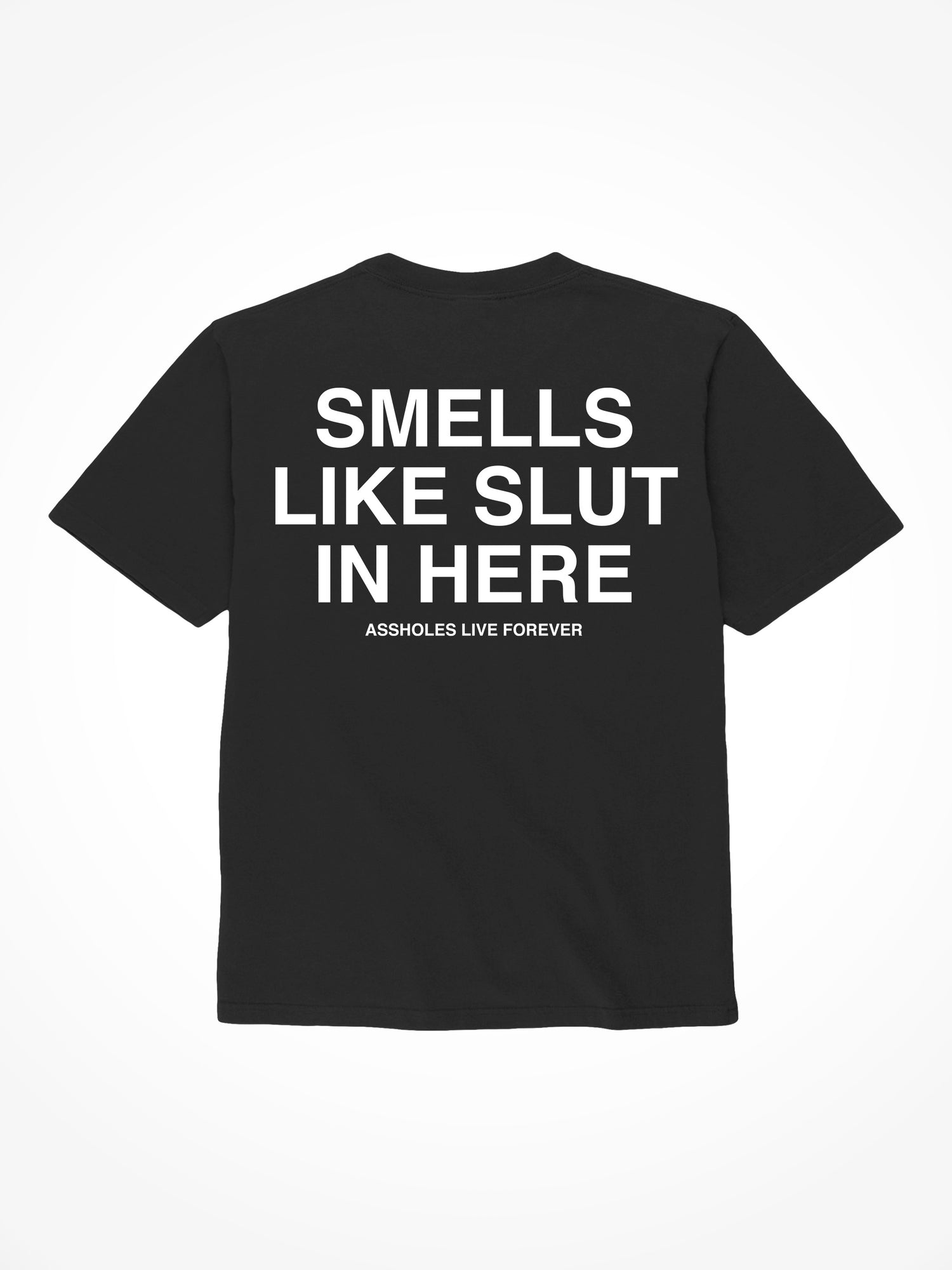 Smells Like Slut - Black T-Shirt