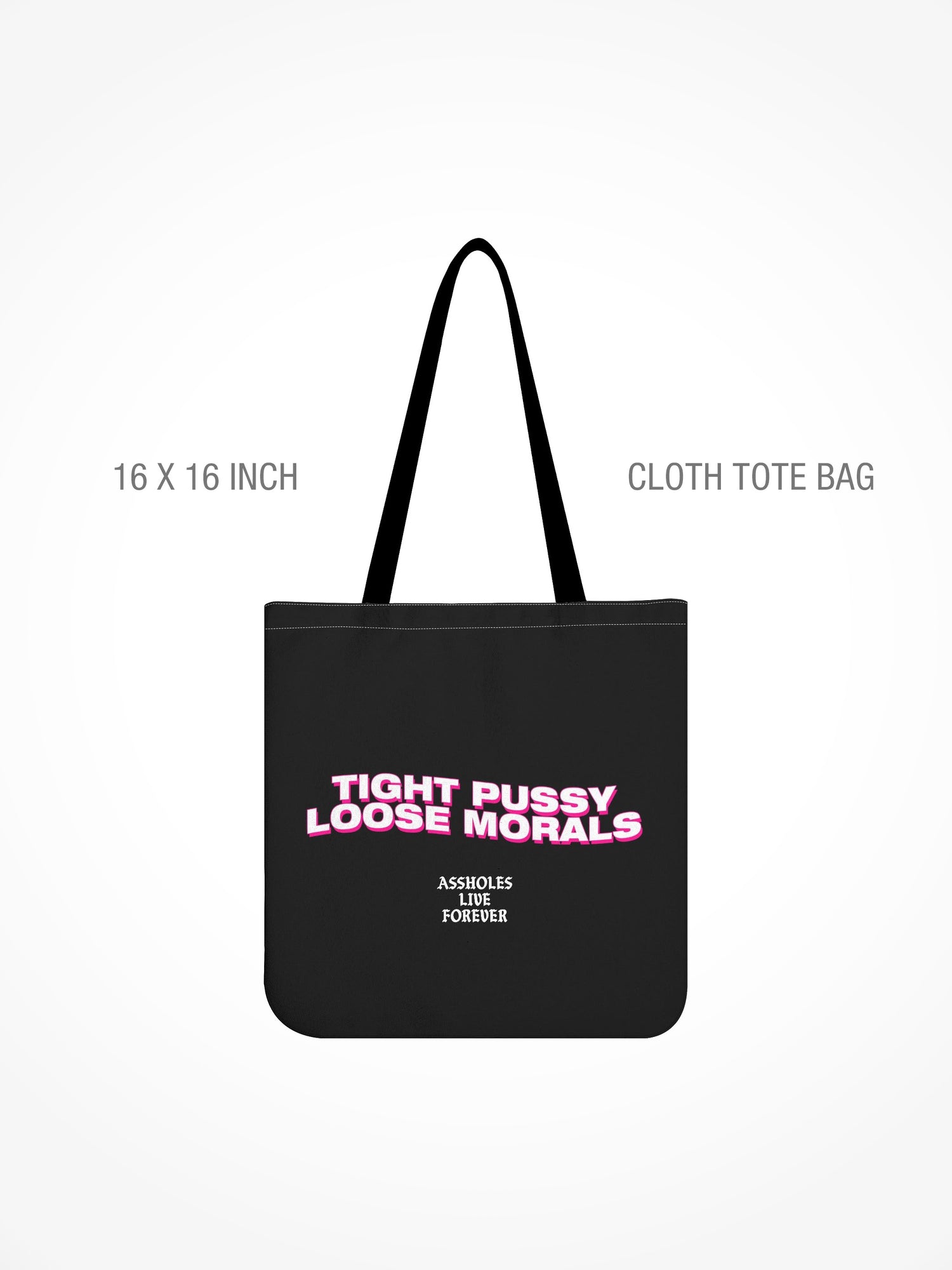 All-Over Print Cloth Tote Bag - TIGHT PUSSY LOOSE MORALS