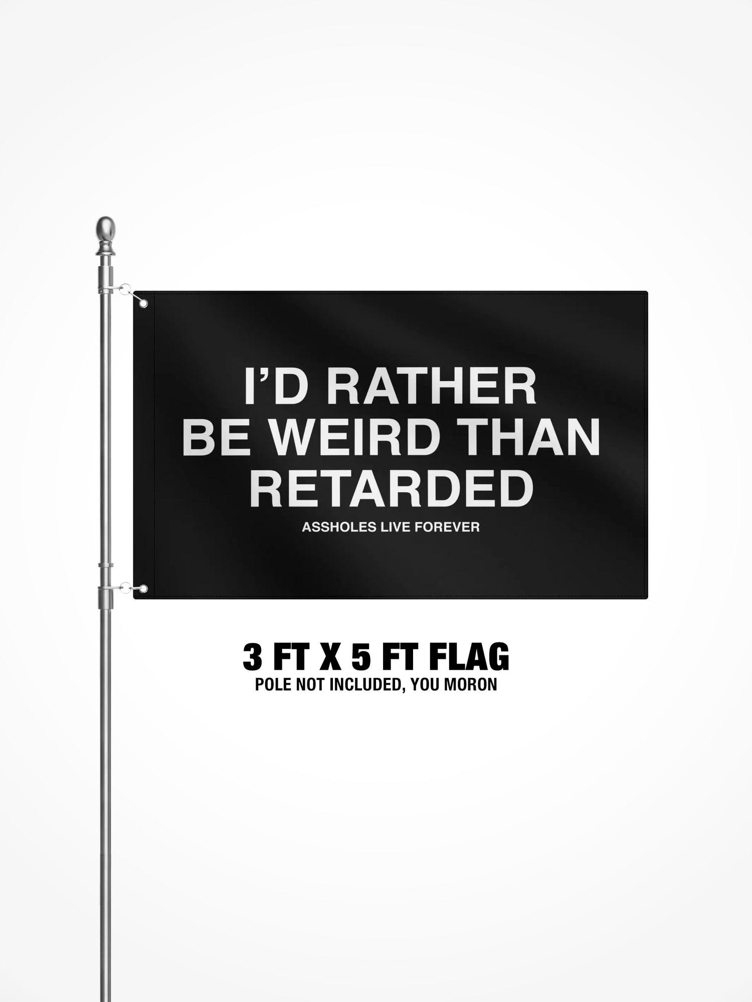 3x5 Ft Flag - WEIRD RETARDED