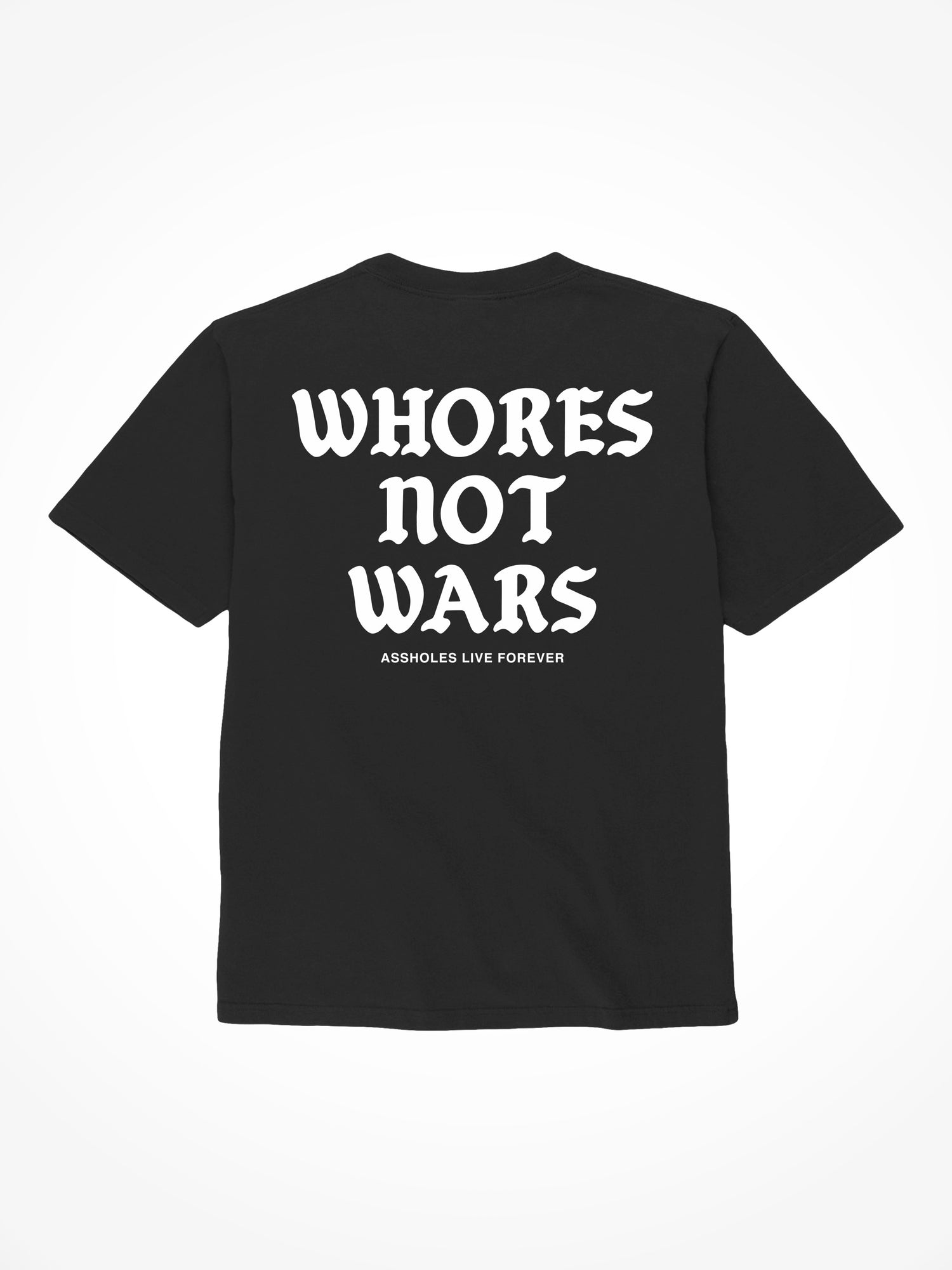Whores Not Wars - Black T-Shirt