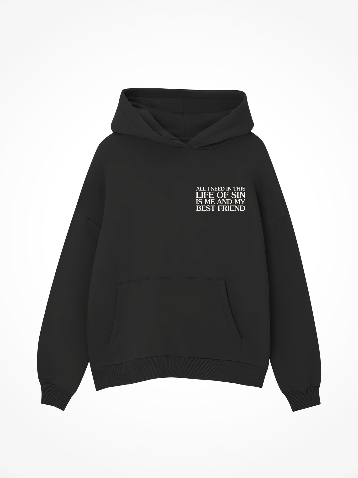 All I Need in This Life of Sin - Black Hoodie