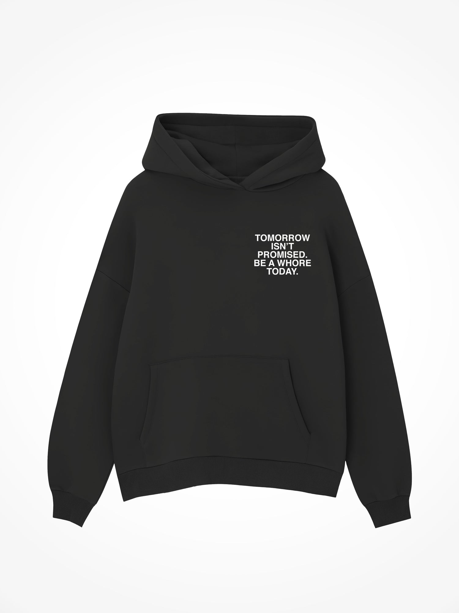 Be a Whore Today - Black Hoodie