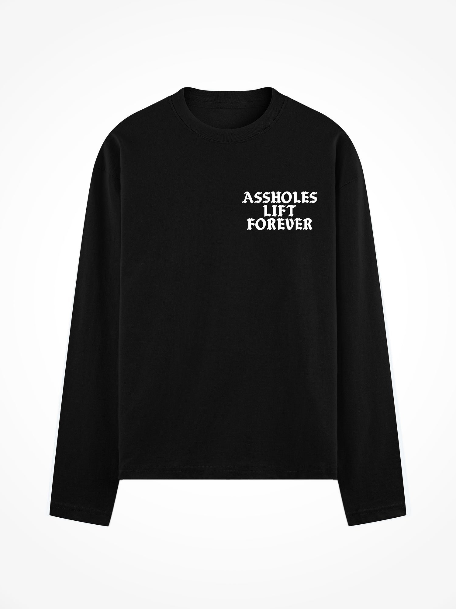 Assholes Lift Forever - Black Long Sleeve Tee