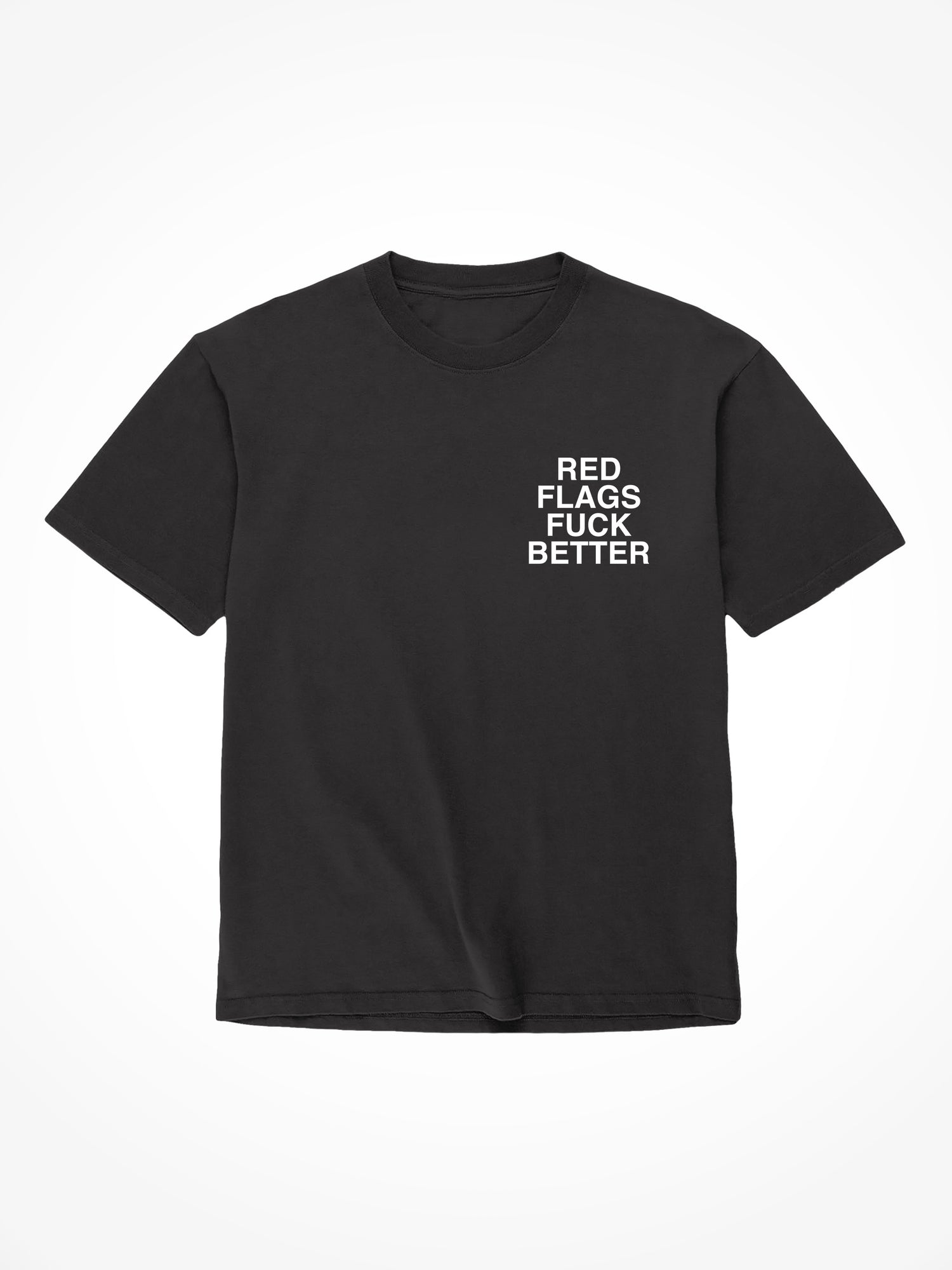 Red Flags Fuck Better - Black T-Shirt