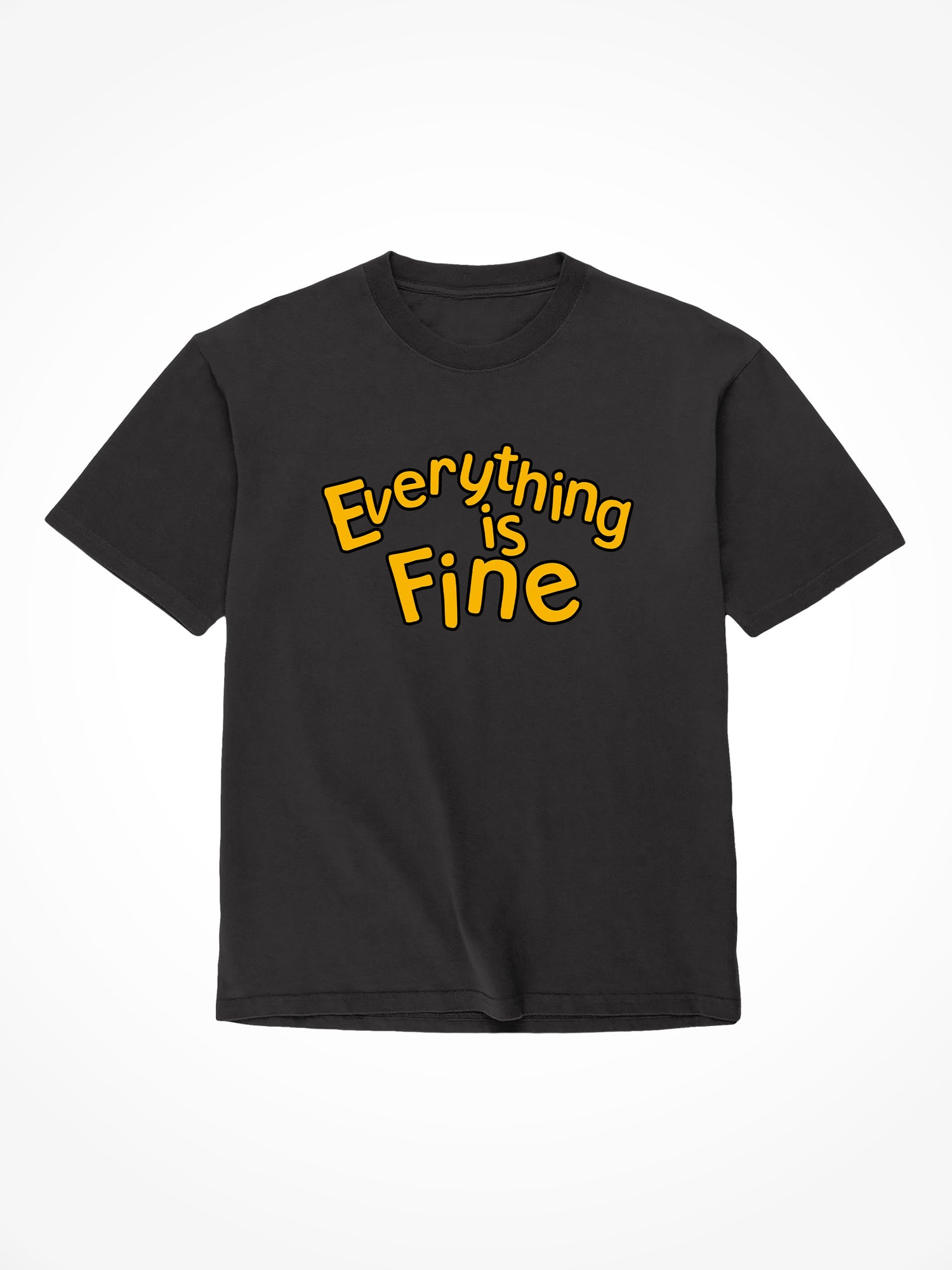 Everything is Fine - Black T-Shirt
