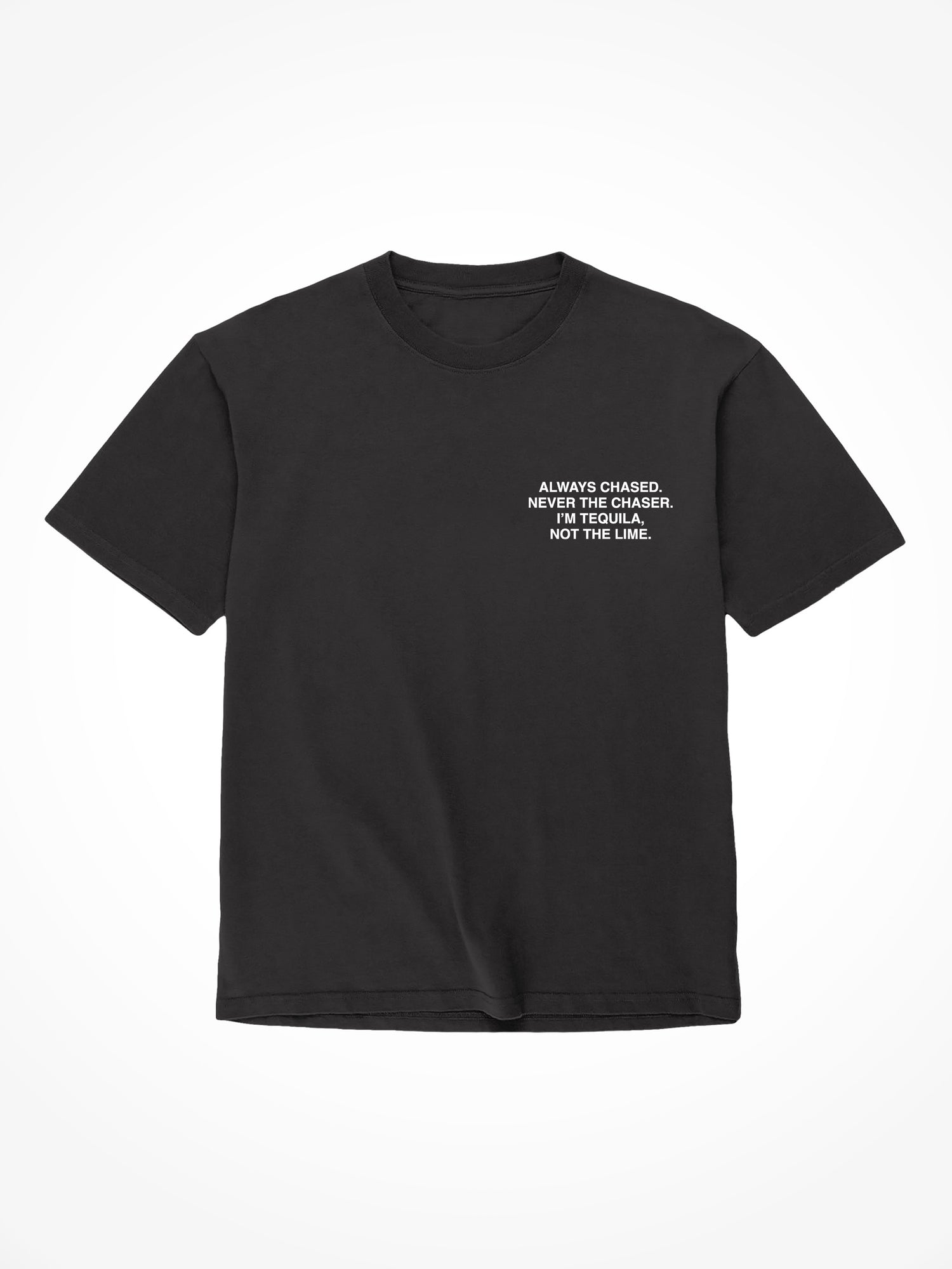 Never the Chaser - Black T-Shirt