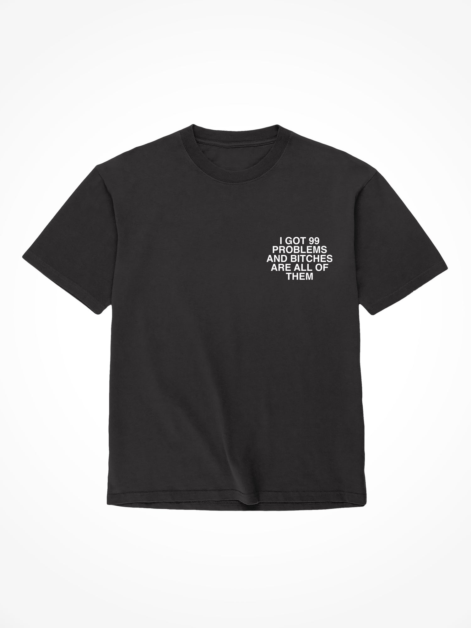 99 Problems - Black T-Shirt