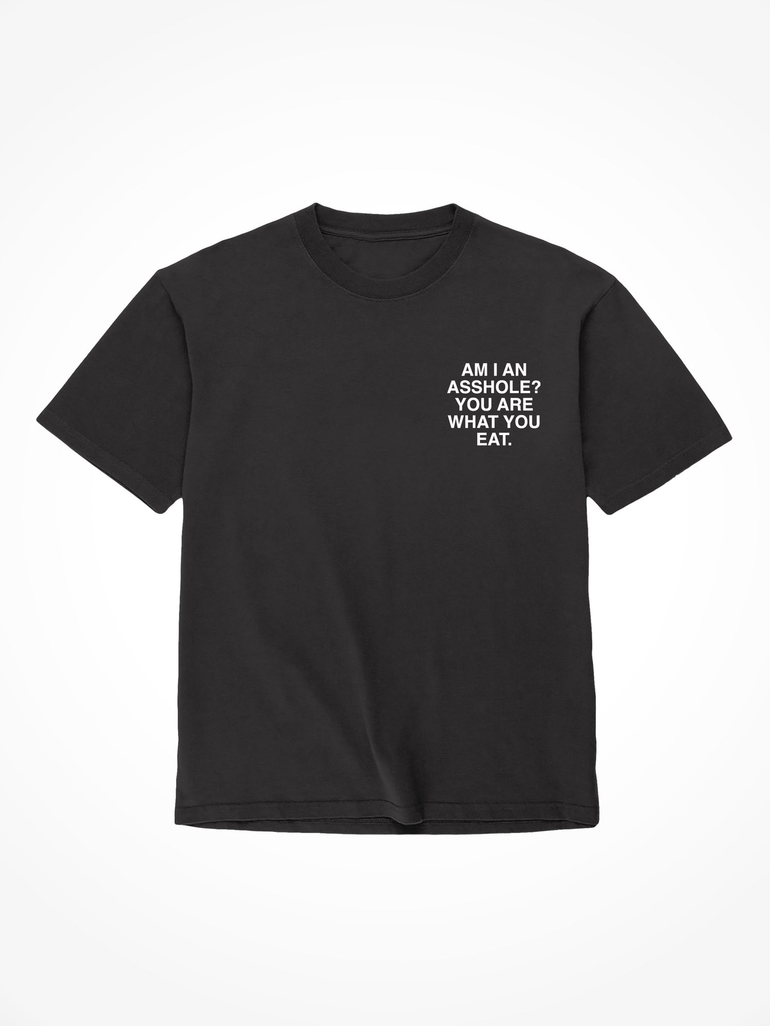 You Are What You Eat - Black T-Shirt