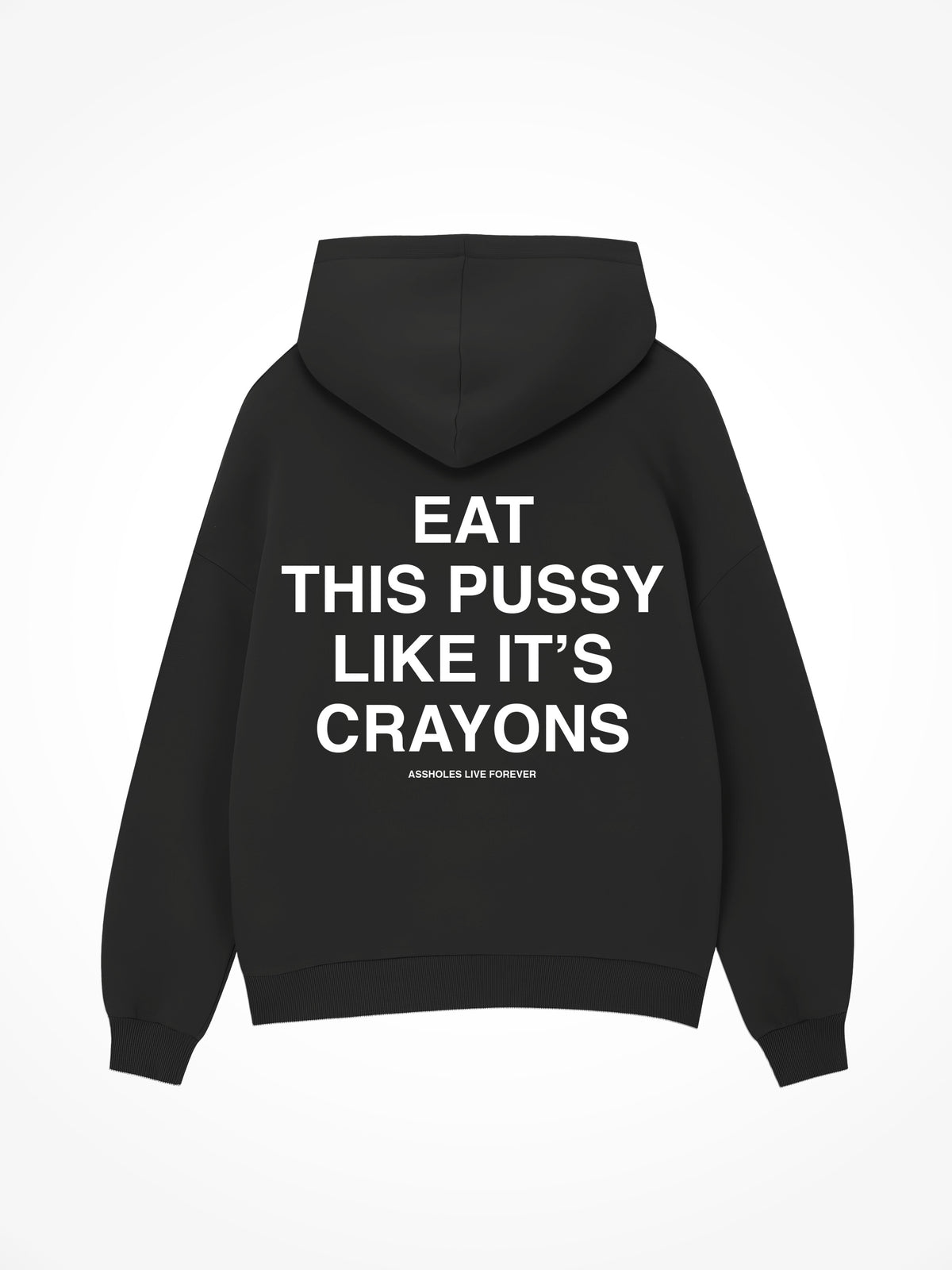 Eat This Pussy Like It’s Crayons - Black Hoodie