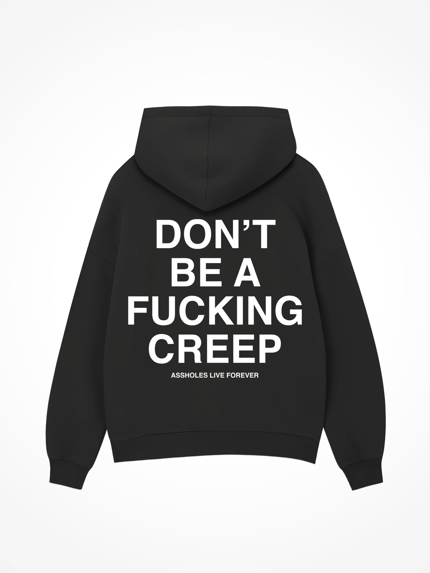 Don't Be a Creep - Black Hoodie