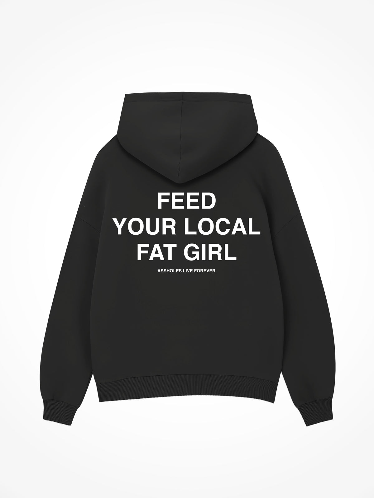 Feed Your Local Fat Girl - Black Hoodie