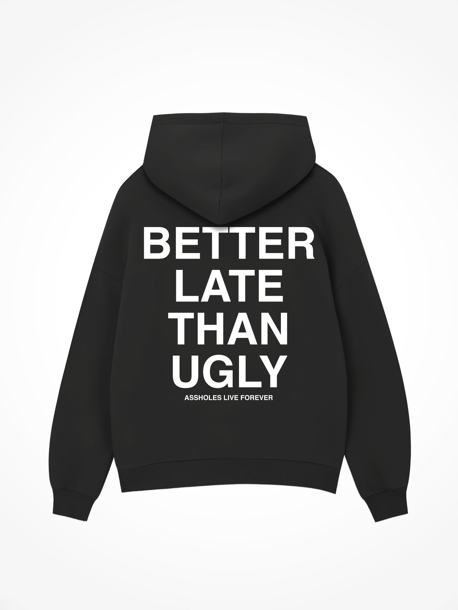 Better Late Than Ugly - Black Hoodie
