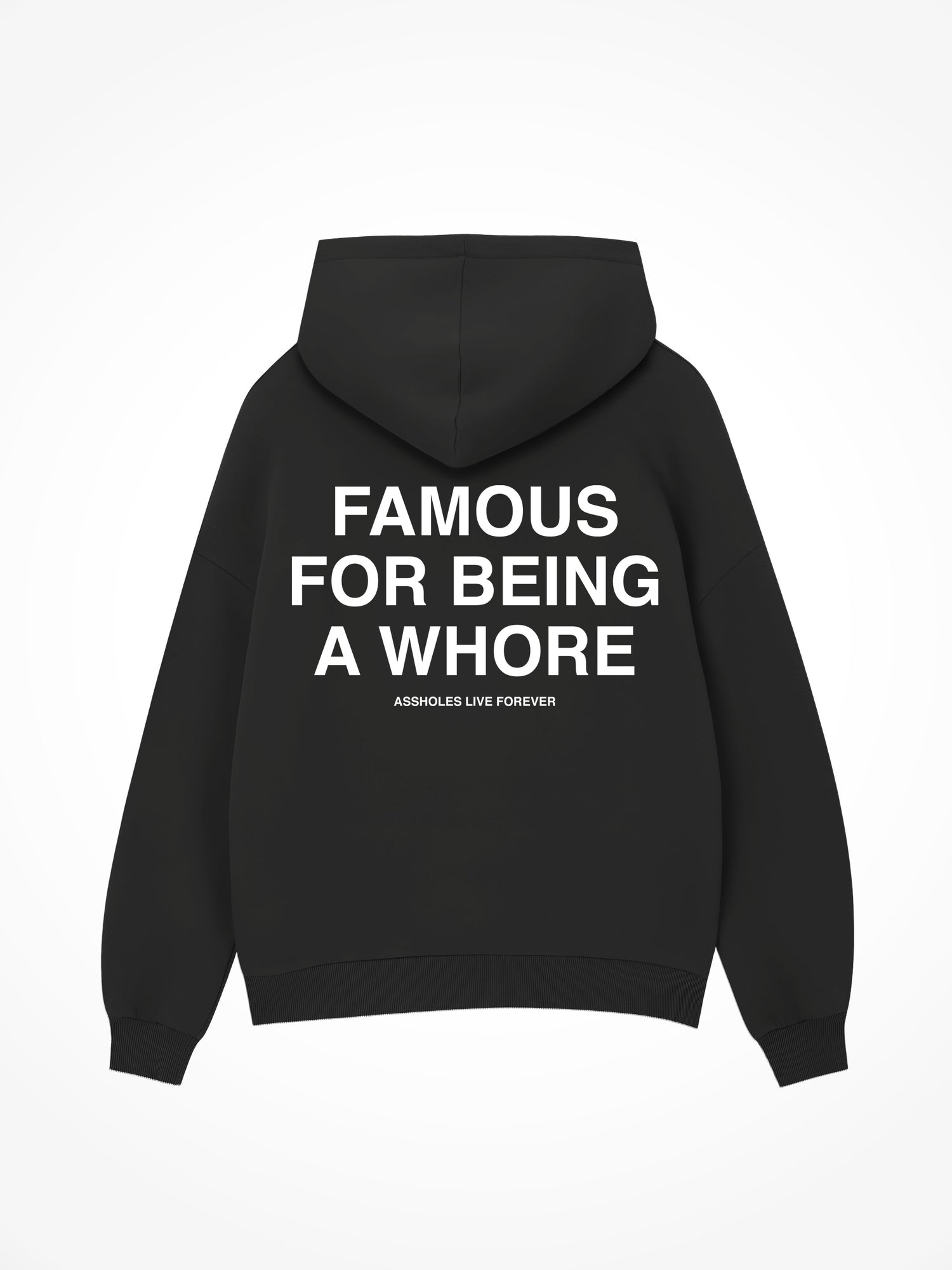 Famous for Being a Whore - Black Hoodie