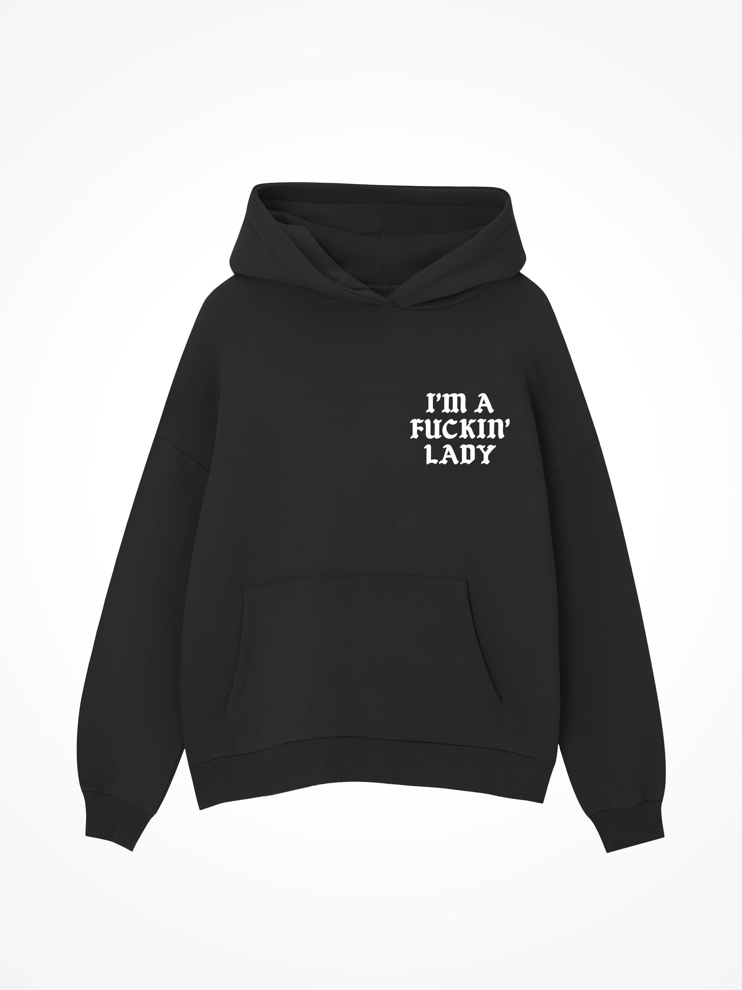 Im A Fucking Lady - Black Hoodie