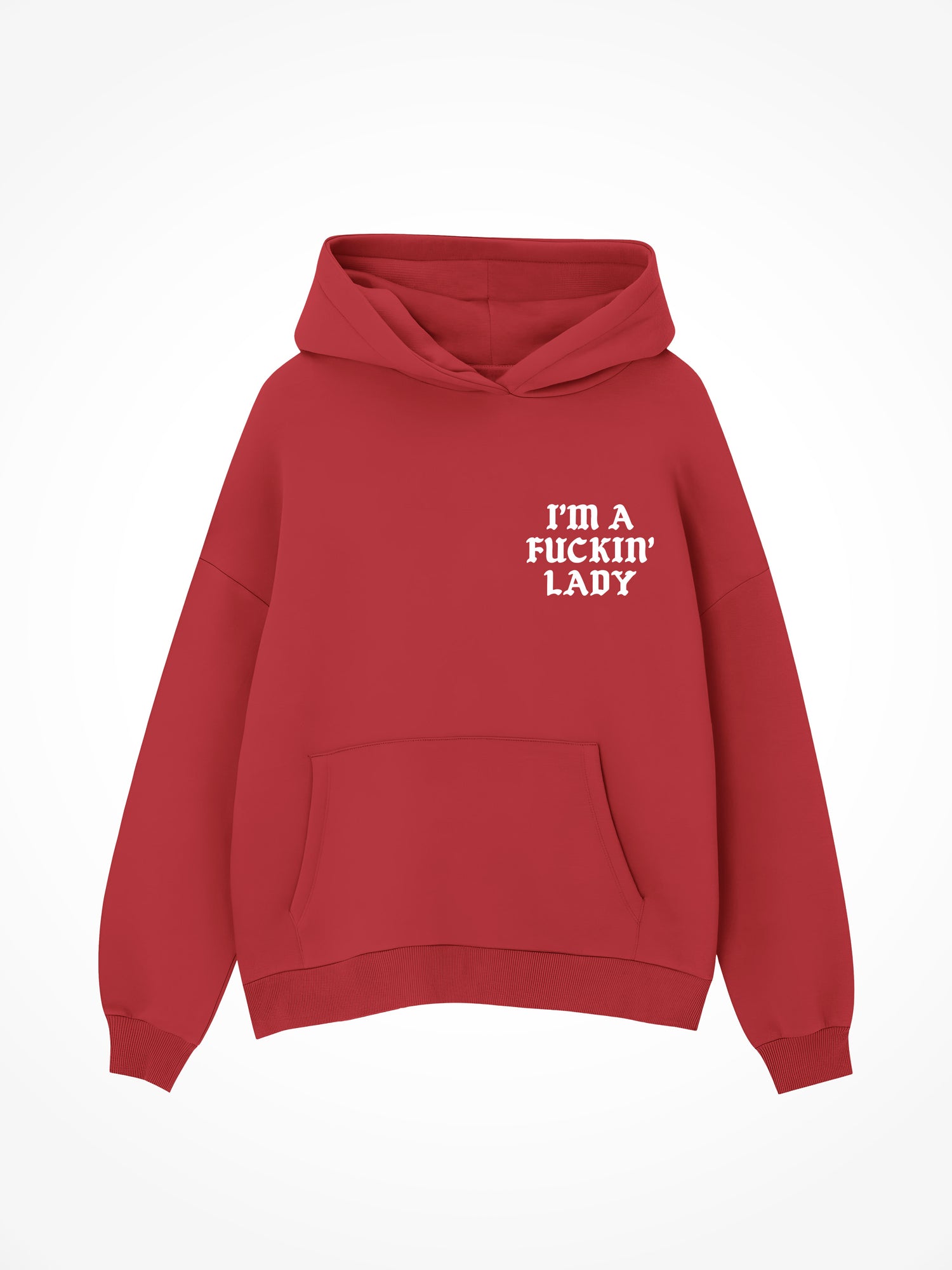 Im A Fucking Lady - Red Hoodie