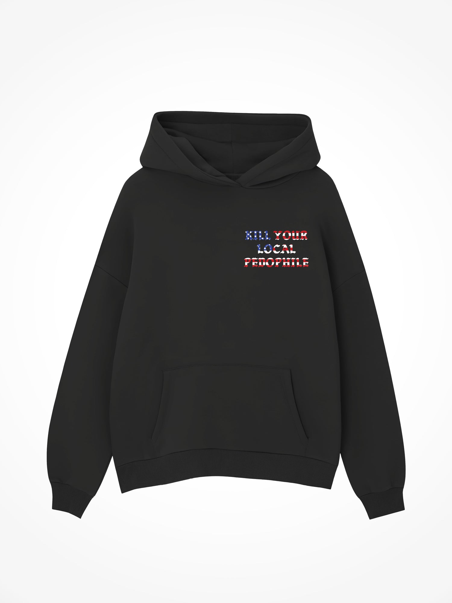 Kill Your Local Pedophile Flag - Black Hoodie
