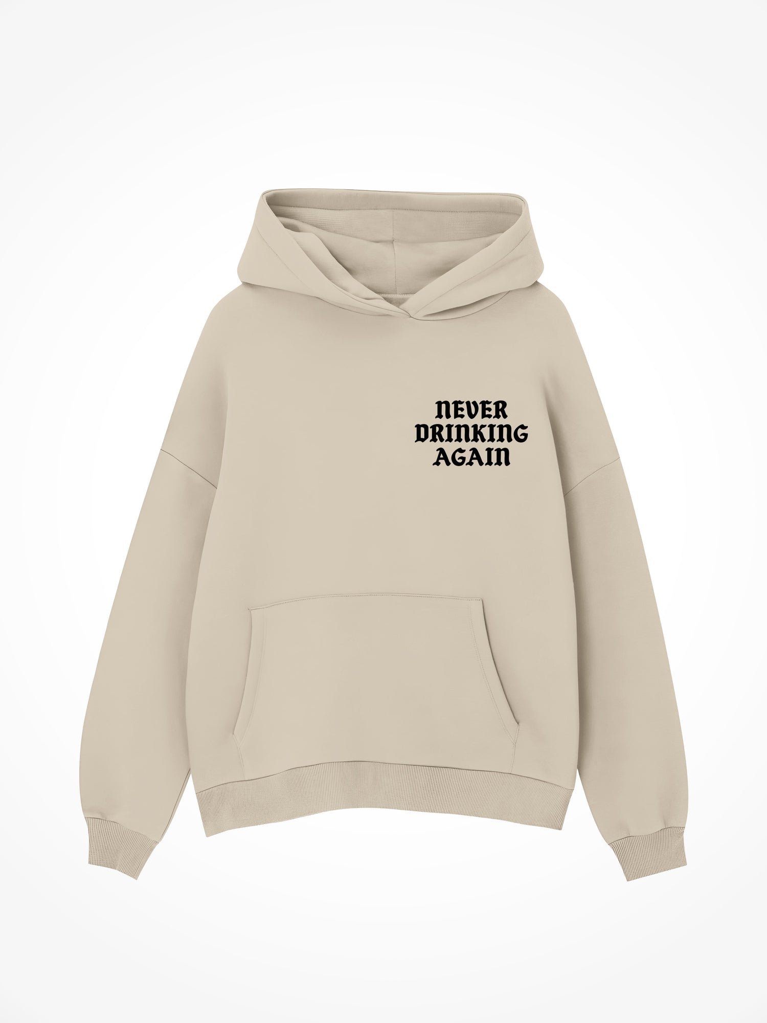 Never Drinking Again - Sand Hoodie