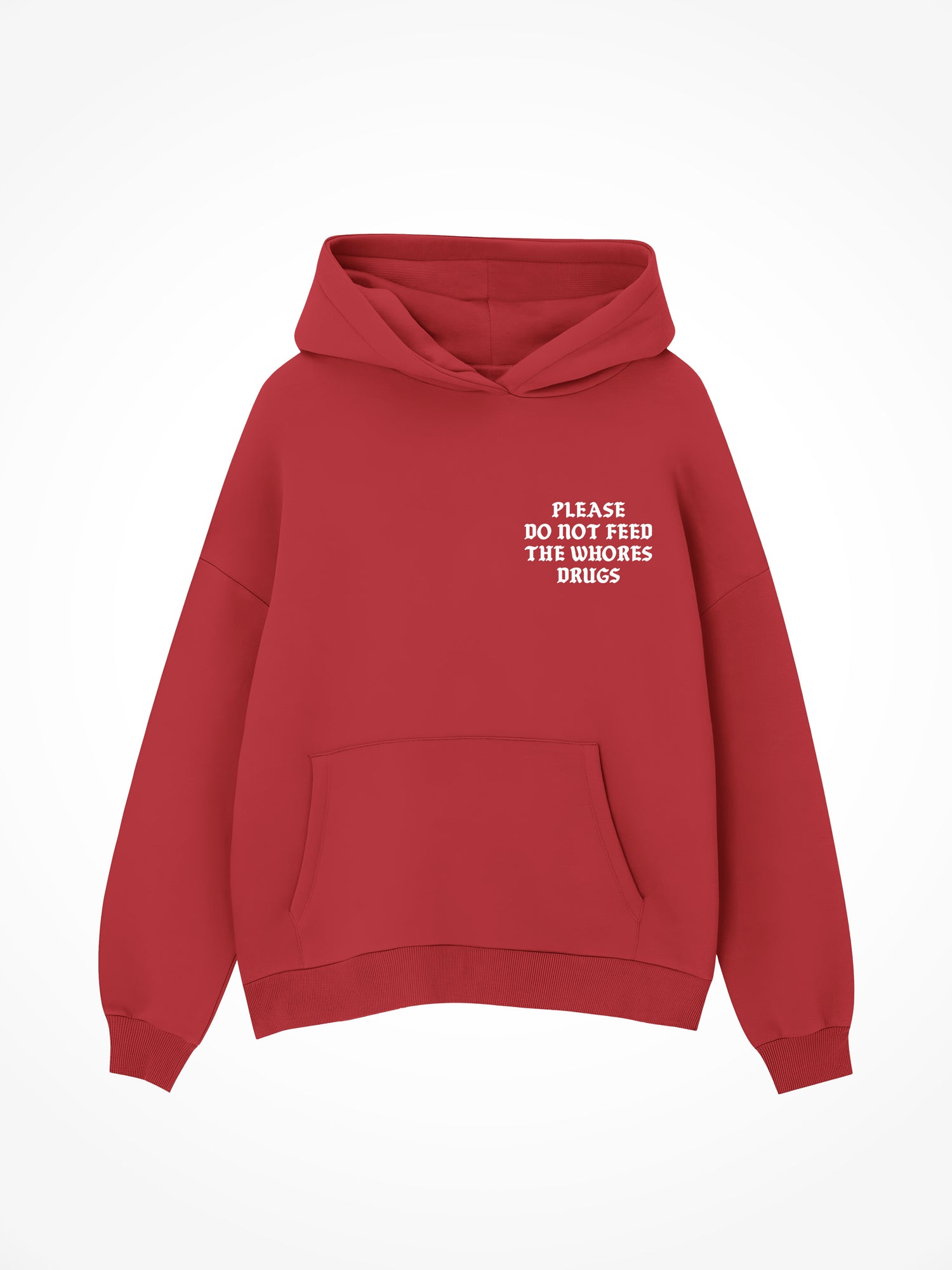 Please Do Not Feed The Whores Drugs Medieval - Red Hoodie