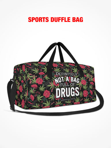 Sports Duffle - Definitely Not A Bag Full Of Drugs - Weed N Roses
