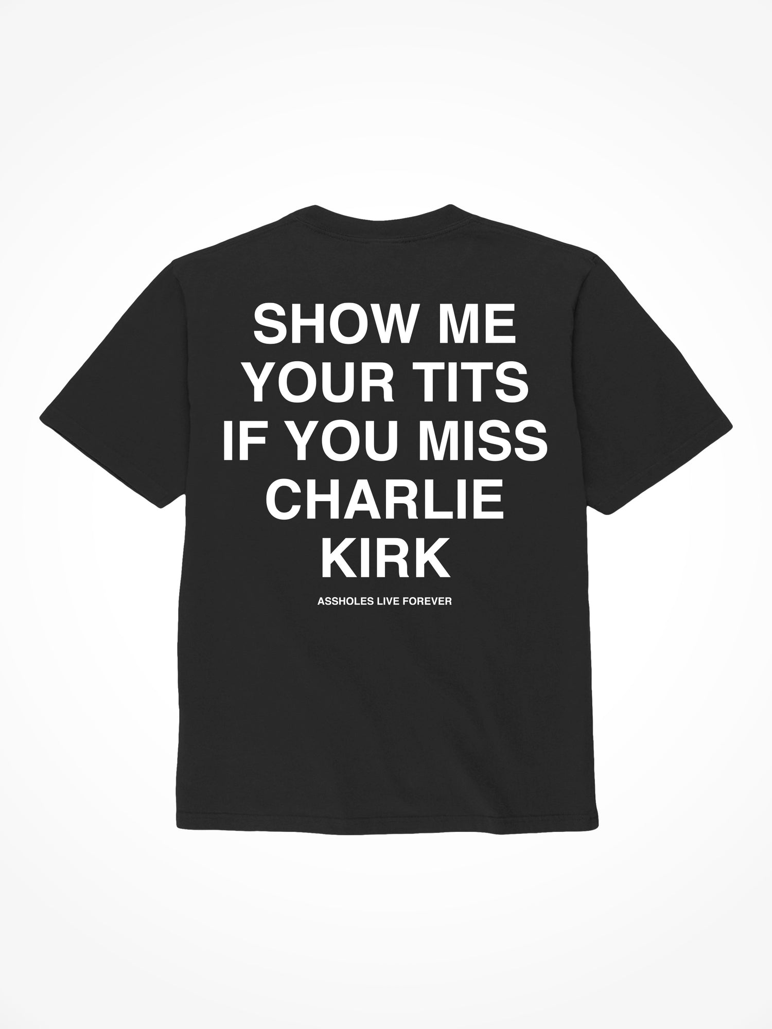 If You Miss Charlie Kirk - Black T-Shirt